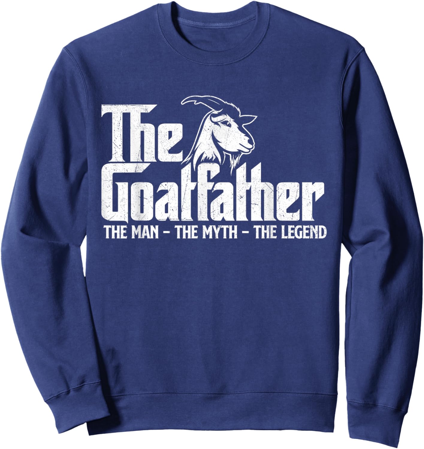 The Goatfather - Goat Owner Animal Farmer Rancher Farming Sweatshirt - Sweatshirt | Navy