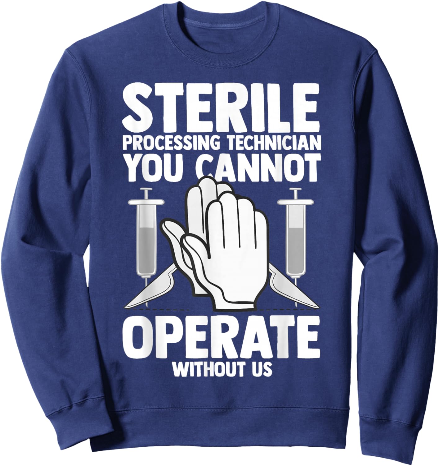 Sterile Processing Technician Instruments Tech Certification Sweatshirt - Sweatshirt | Navy