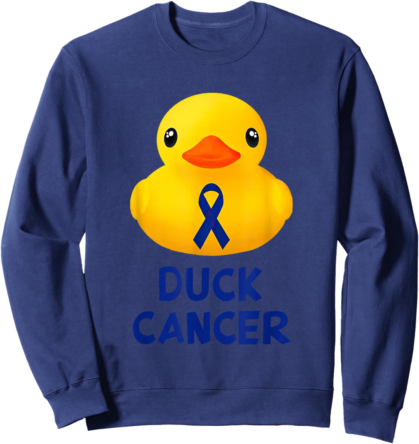 Duck Cancer Colon Cancer Rubber Duck Funny Cancer Awareness Sweatshirt - Sweatshirt | Navy