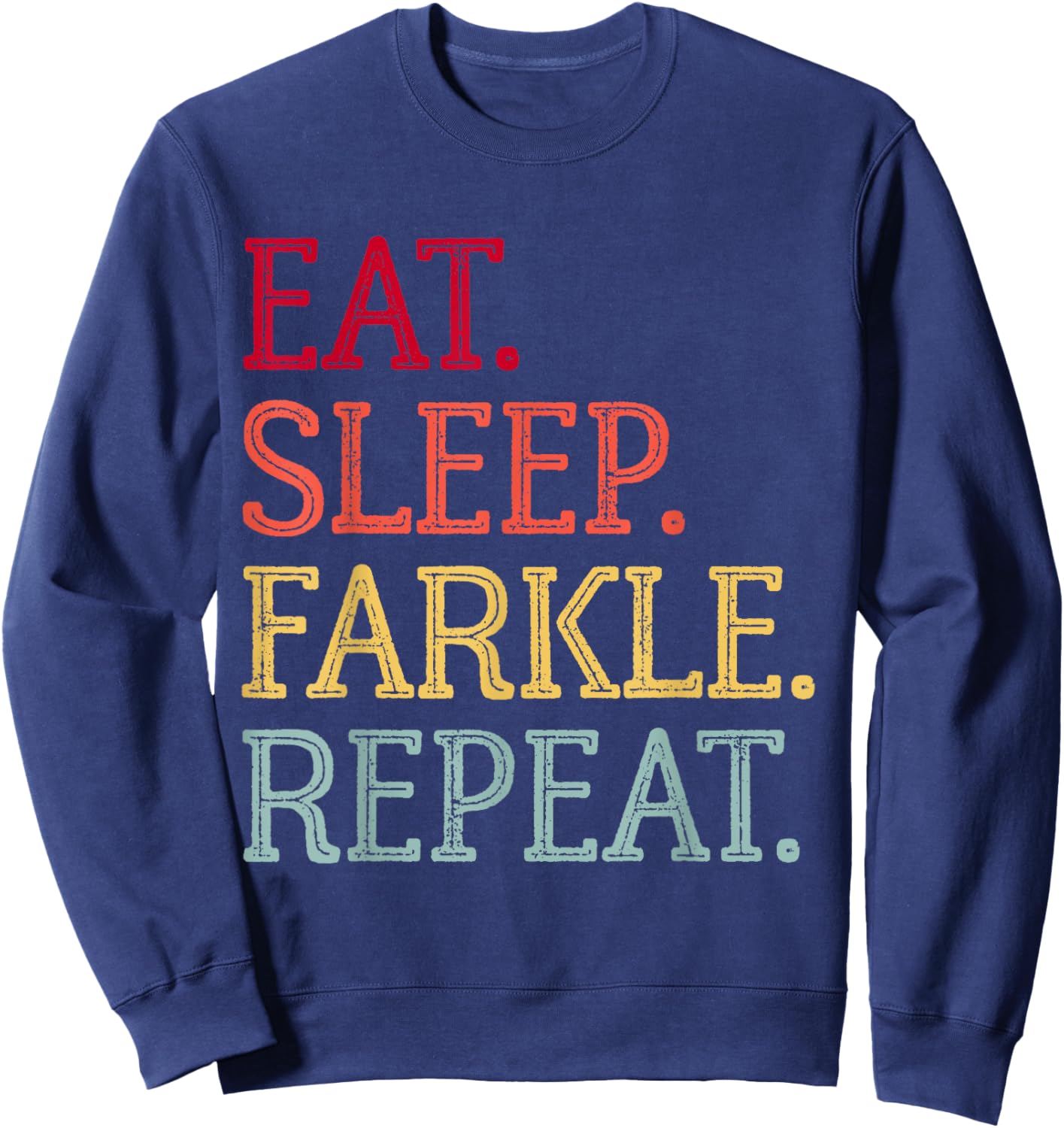 Eat Sleep Farkle Repeat Vintage Farkle Dice Game Sweatshirt - Sweatshirt | Navy