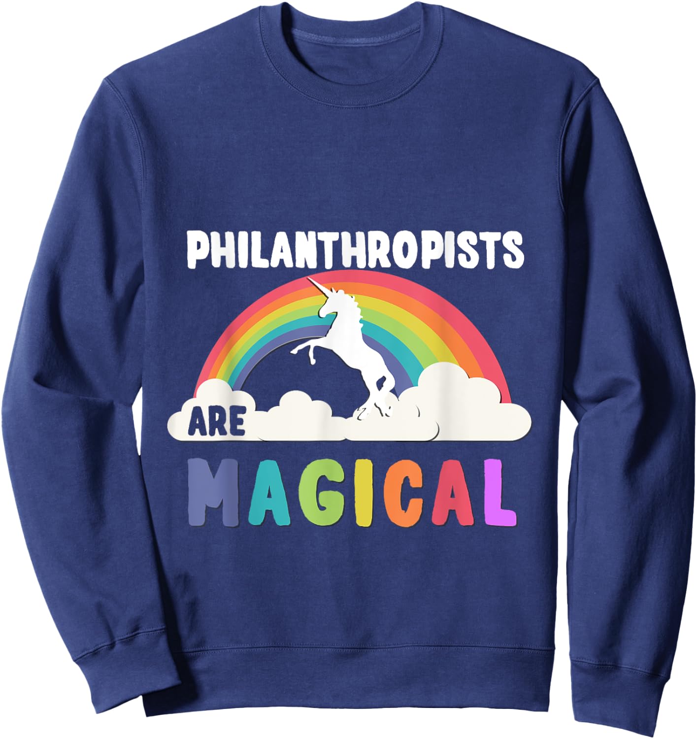 Philanthropists Are Magical Sweatshirt - Sweatshirt | Navy