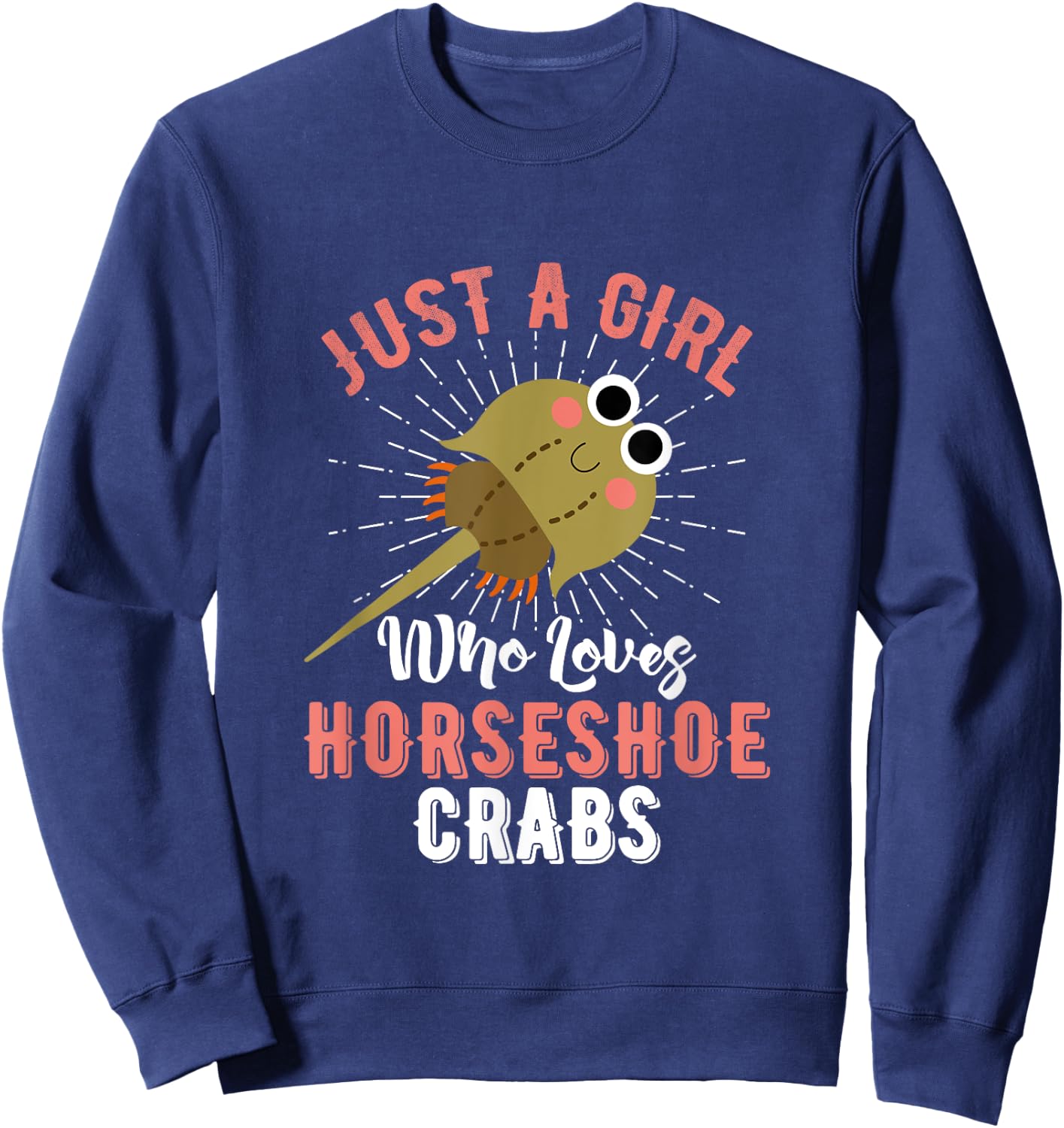 Just A Girl Who Loves Horseshoe Crabs Xiphosura Encycloart Sweatshirt - Sweatshirt | Navy