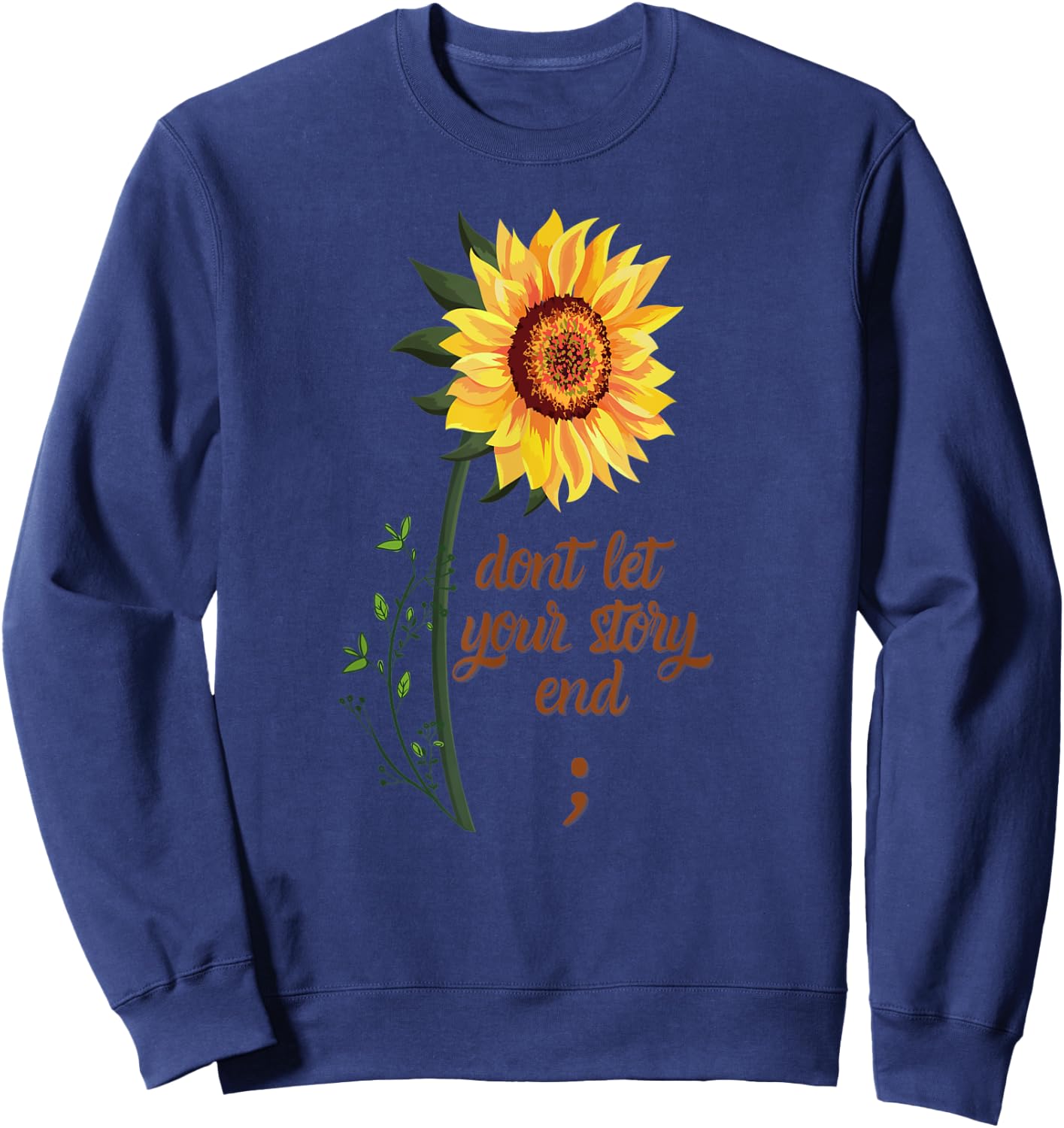 Mental Health Awareness Sunflower Don't Let Your Story End Sweatshirt - Sweatshirt | Navy
