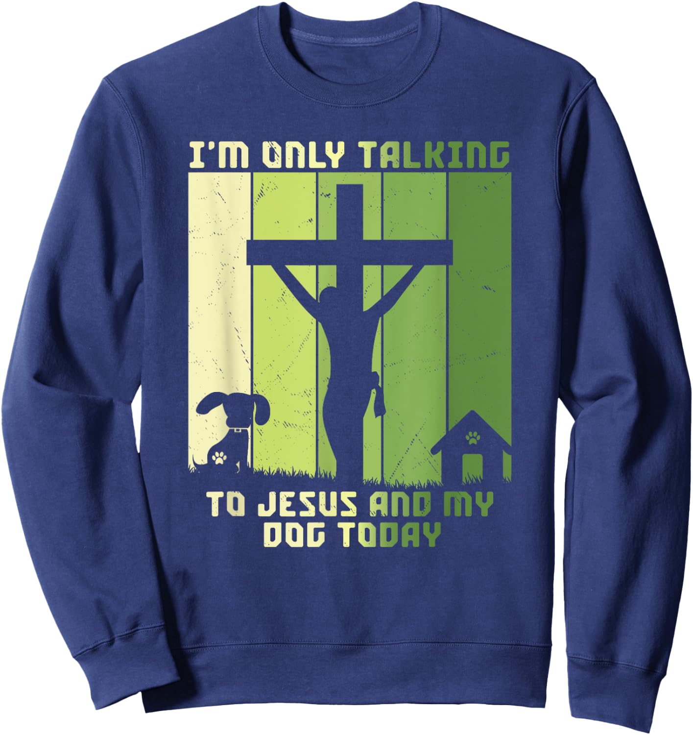 I'm Only Talking to Jesus and my Dog Today Vintage Women Sweatshirt - Sweatshirt | Navy