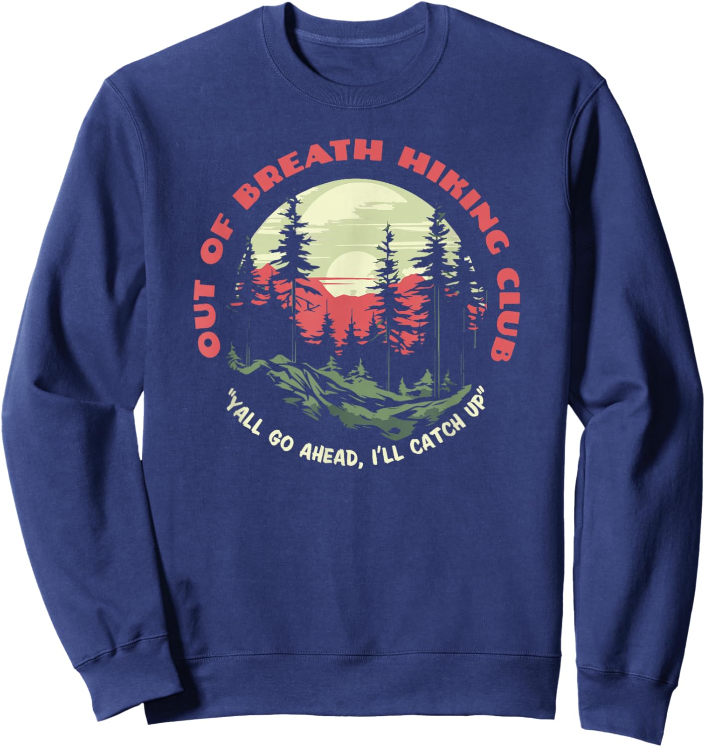 Out Of Breath Hiking Club Funny Slow Hiker Nature Sweatshirt - Sweatshirt | Navy