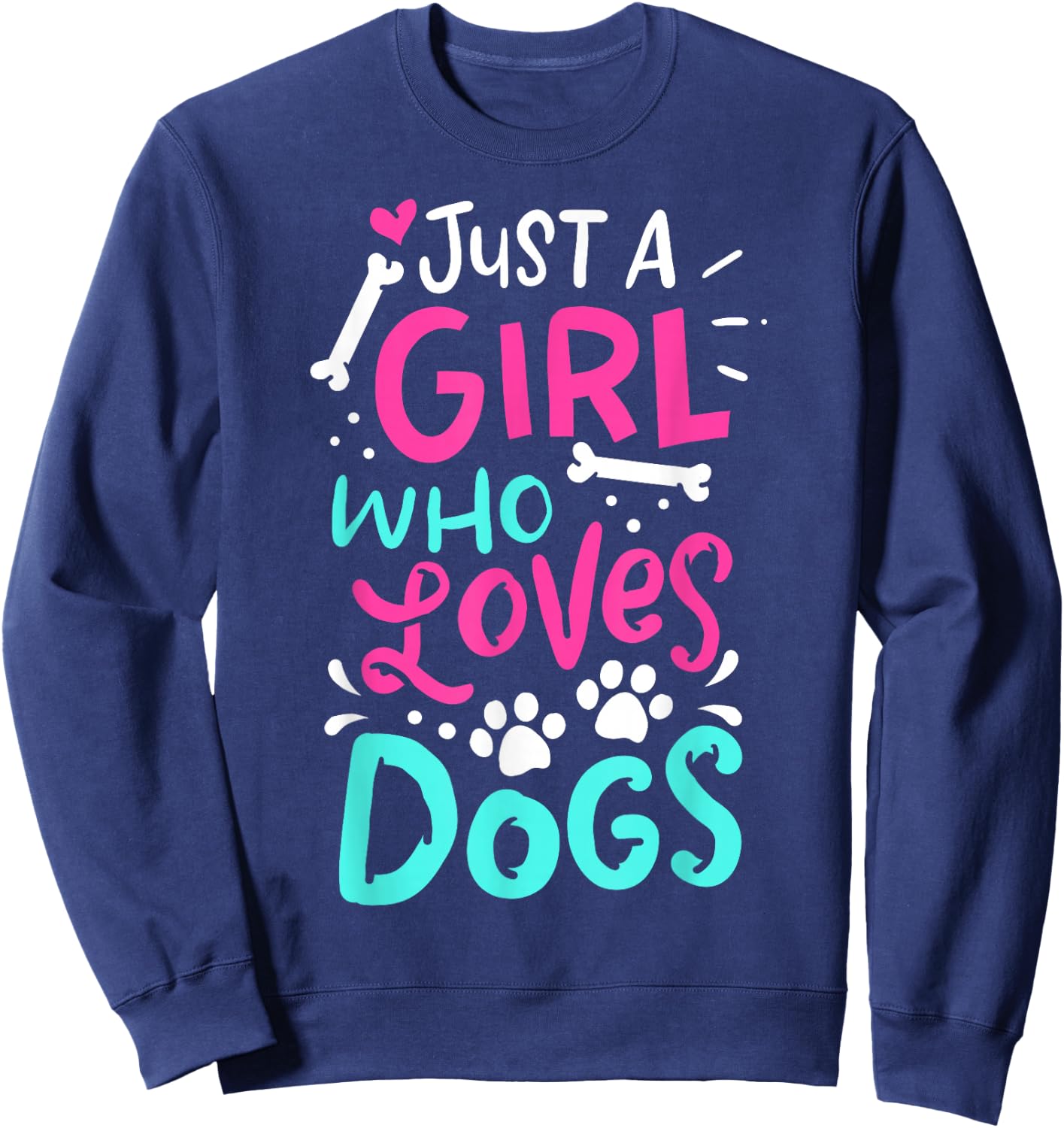 Just a Girl Who Loves Dogs Funny Dog School Dog Trainer Sweatshirt - Sweatshirt | Navy