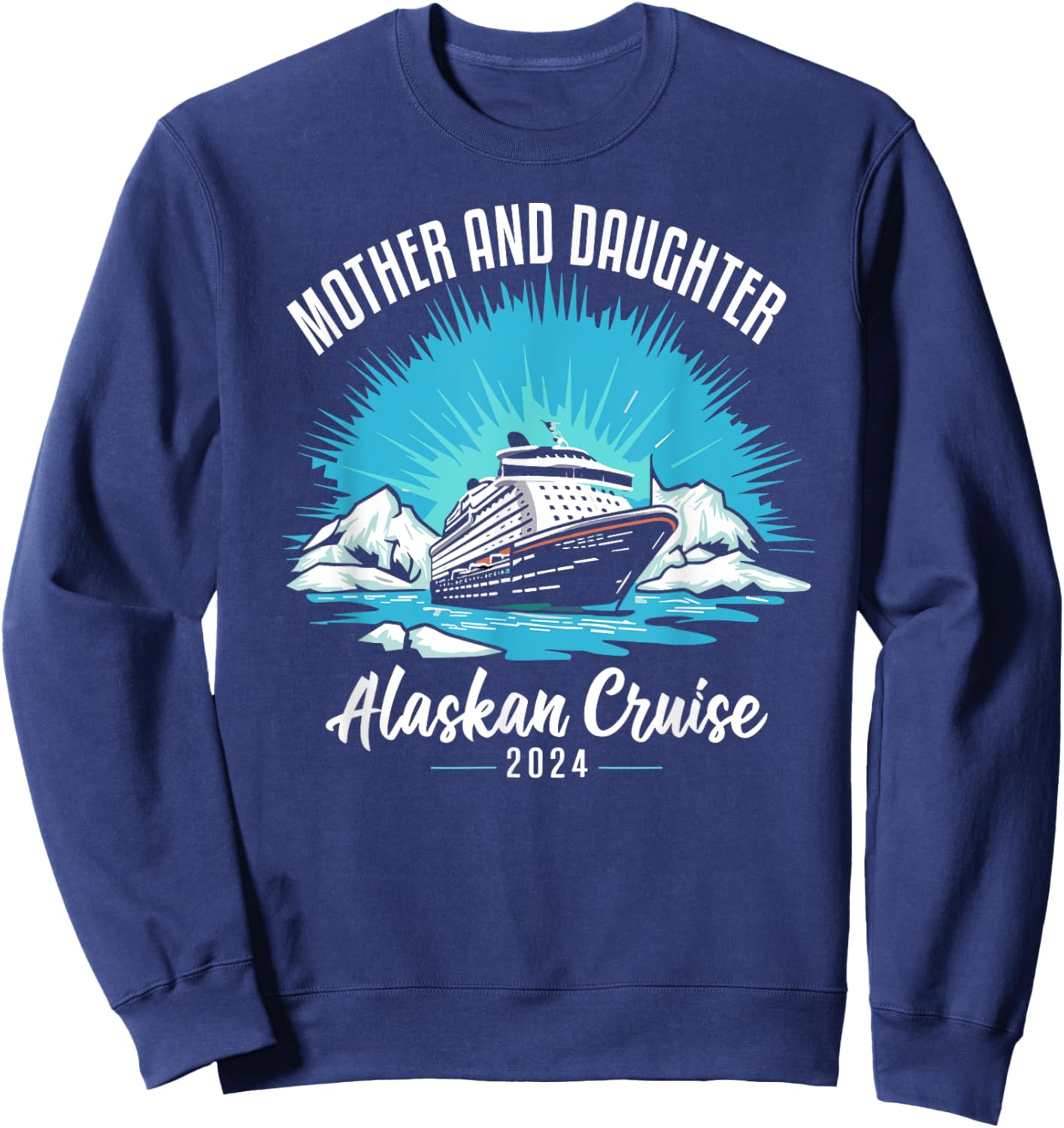 Mother Daughter Trip 2024 Alaskan Cruise Matching Sweatshirt - Sweatshirt | Navy