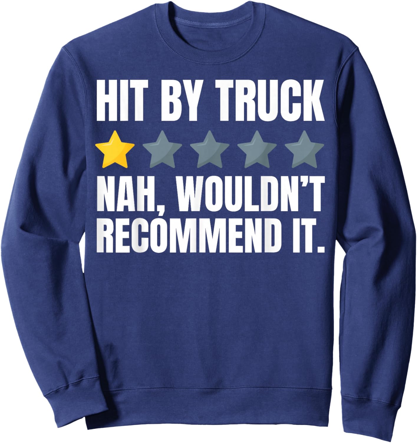 Hit By Truck Funny Truck Crash Recovery And Trucker Sweatshirt - Sweatshirt | Navy