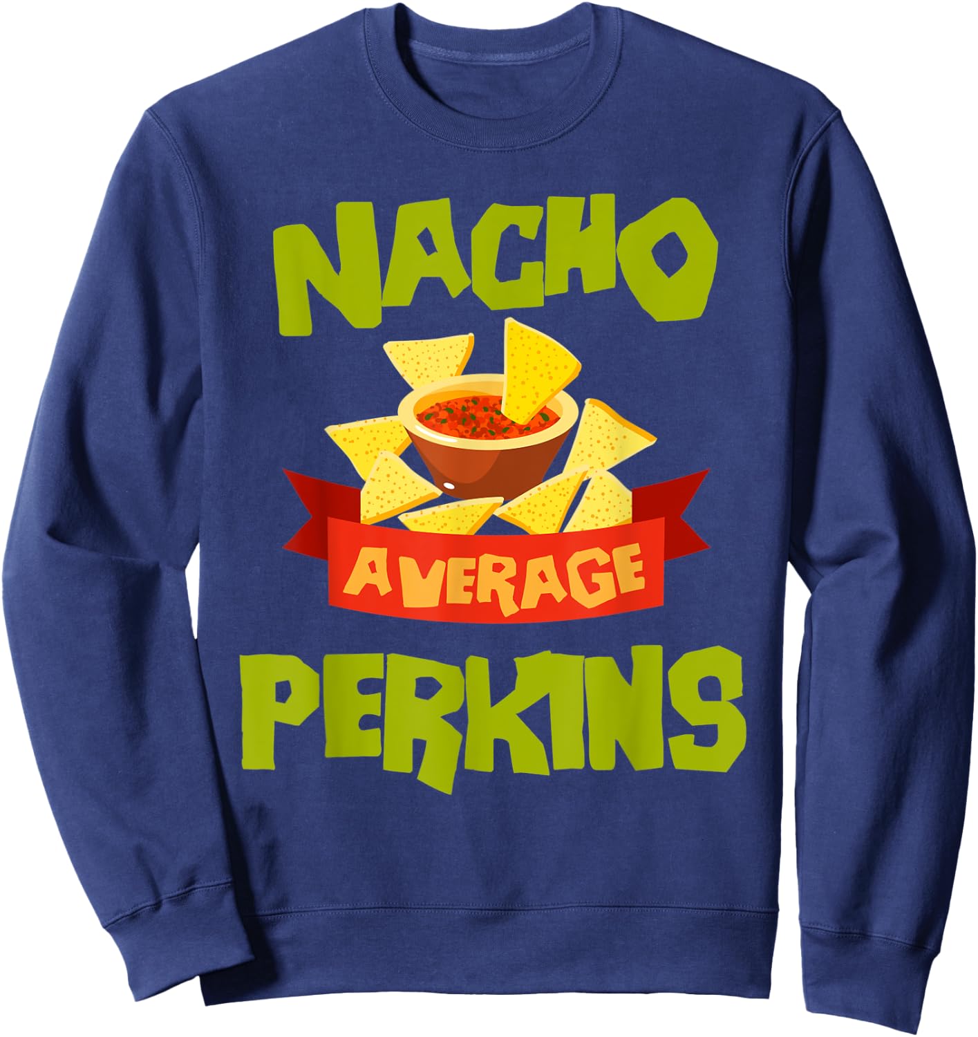 NACHO AVERAGE PERKINS Funny Birthday Personalized Surname Sweatshirt - Sweatshirt | Navy