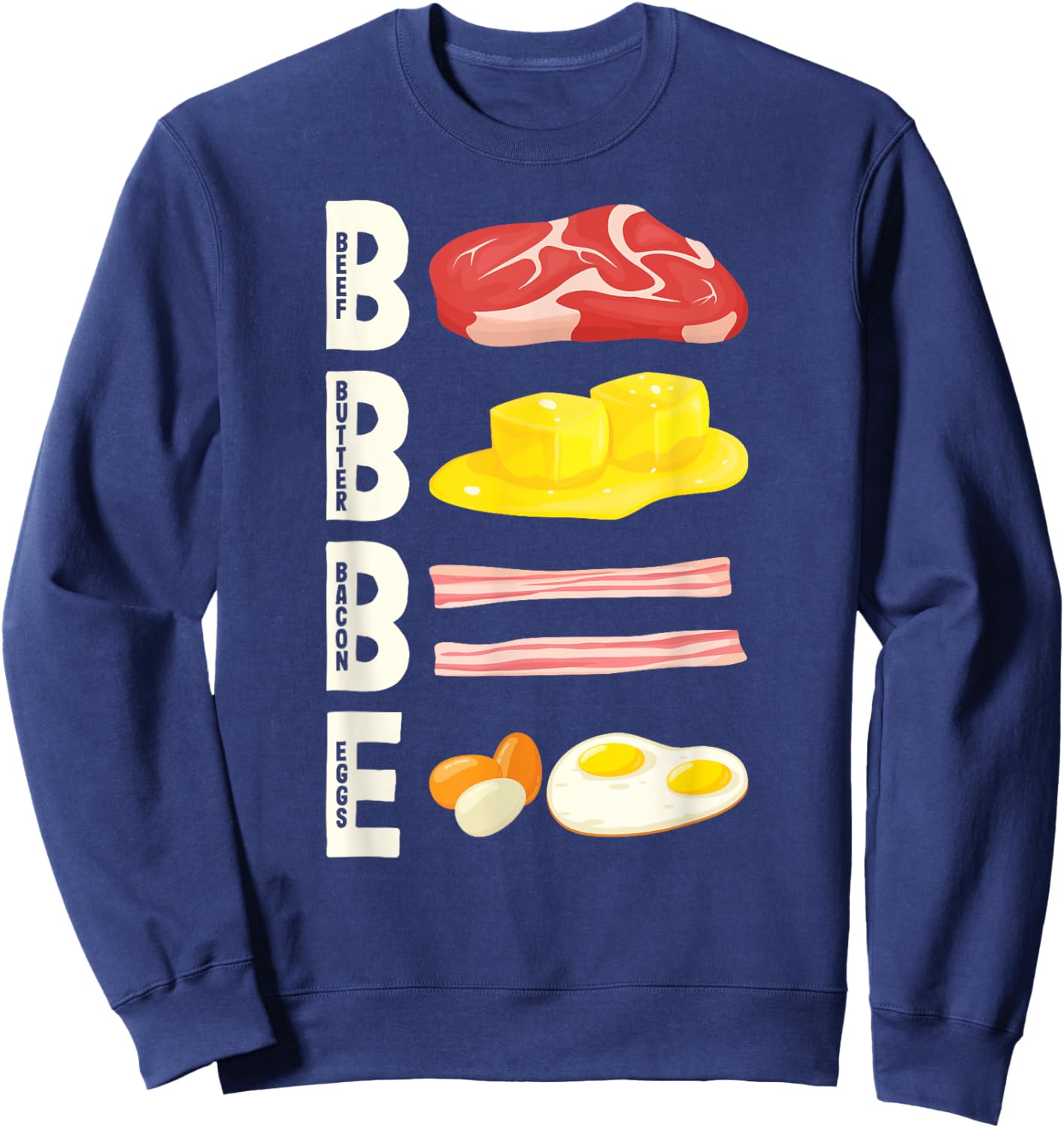 BBBE Carnivore Diet Meat Eater Beef Butter Bacon Eggs Sweatshirt - Sweatshirt | Navy