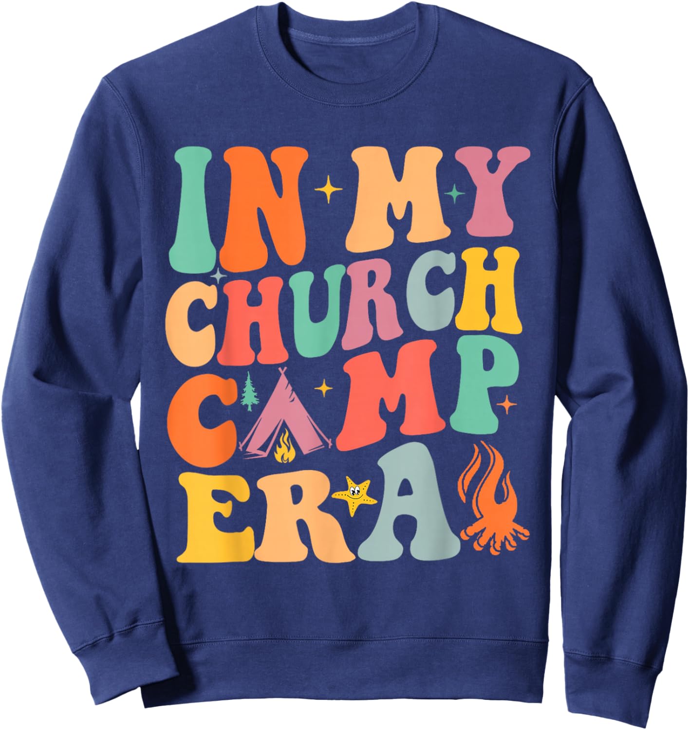 In My Church Camp Era Funny Summer Camping Sweatshirt - Sweatshirt | Navy