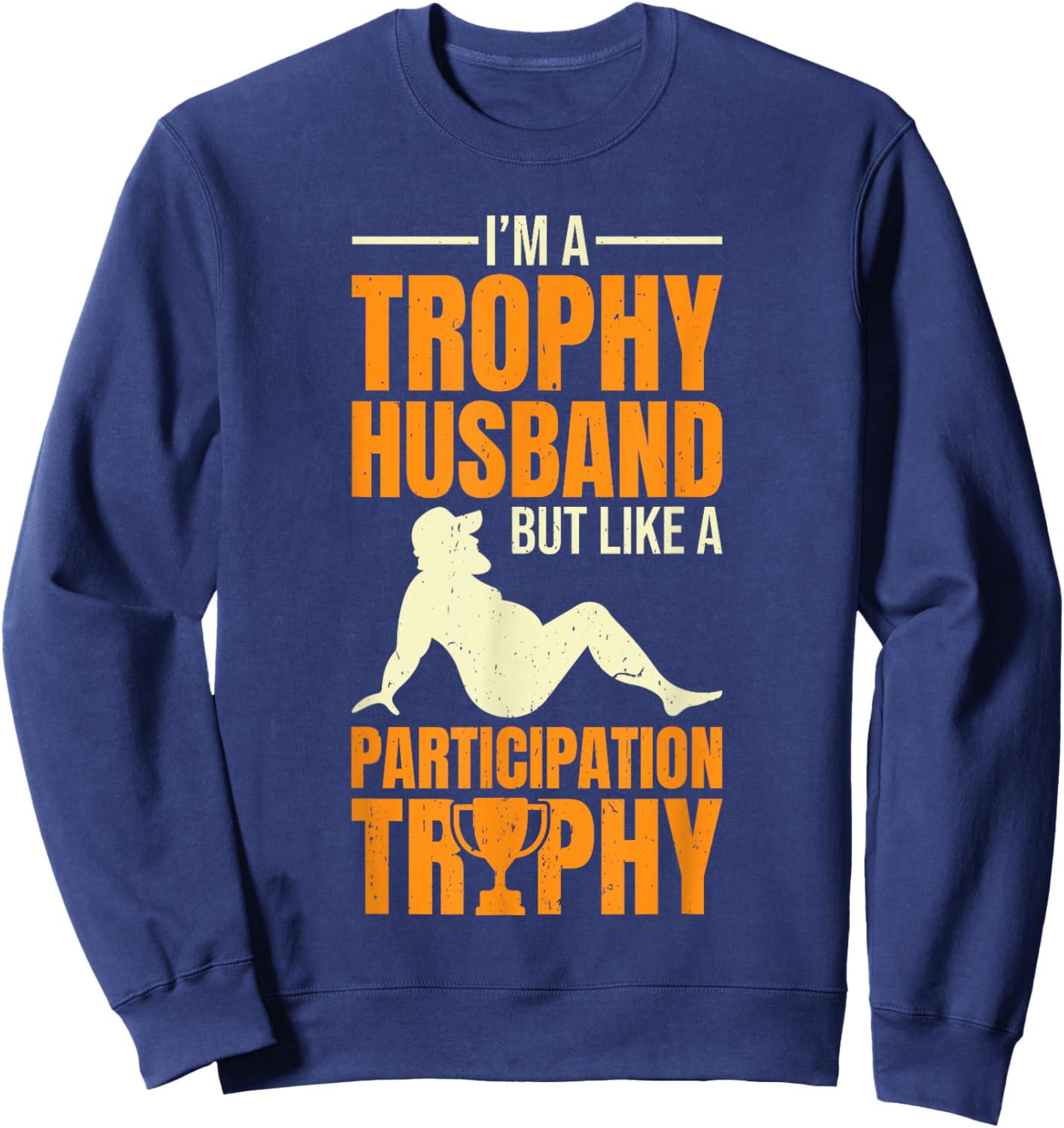 Participation Trophy Husband Sweatshirt - Sweatshirt | Navy