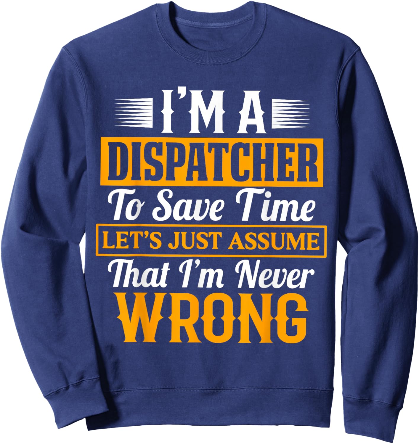 Funny Dispatcher Day 911 Operator Crew Emergency Dispatch Sweatshirt - Sweatshirt | Navy