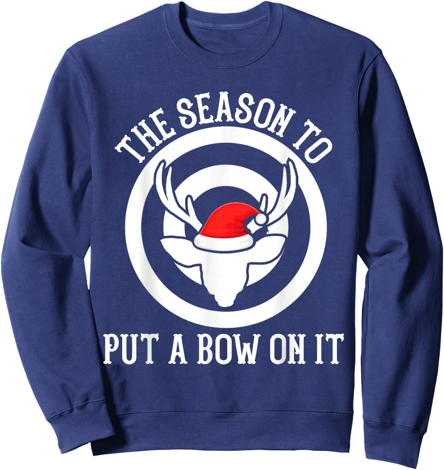 The season to put a bow on it Archery Funny Deer Bow Hunting Sweatshirt - Sweatshirt | Navy