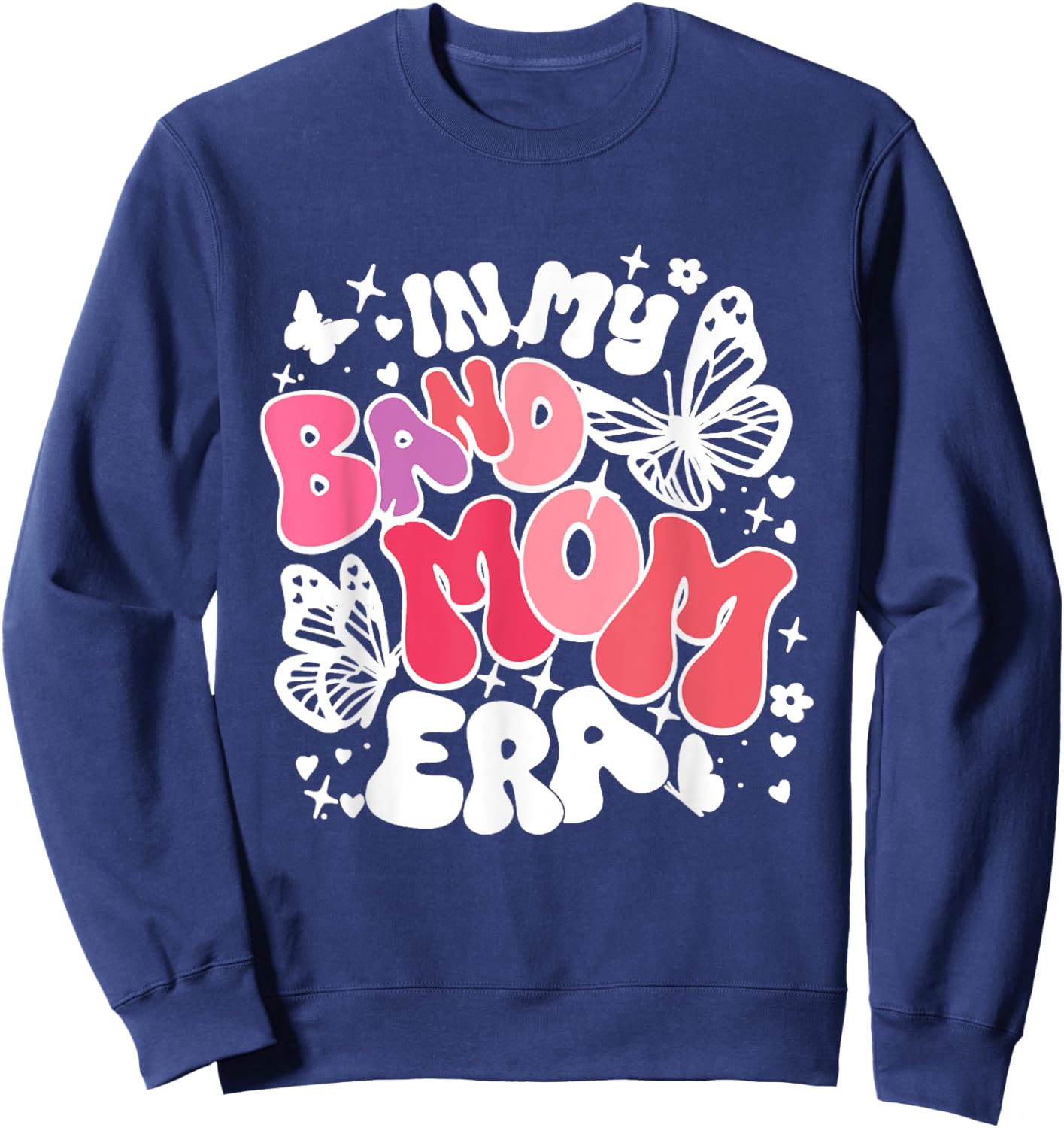 In My Band Mom Era Trendy Band Mom Life Women Girl Sweatshirt - Sweatshirt | Navy