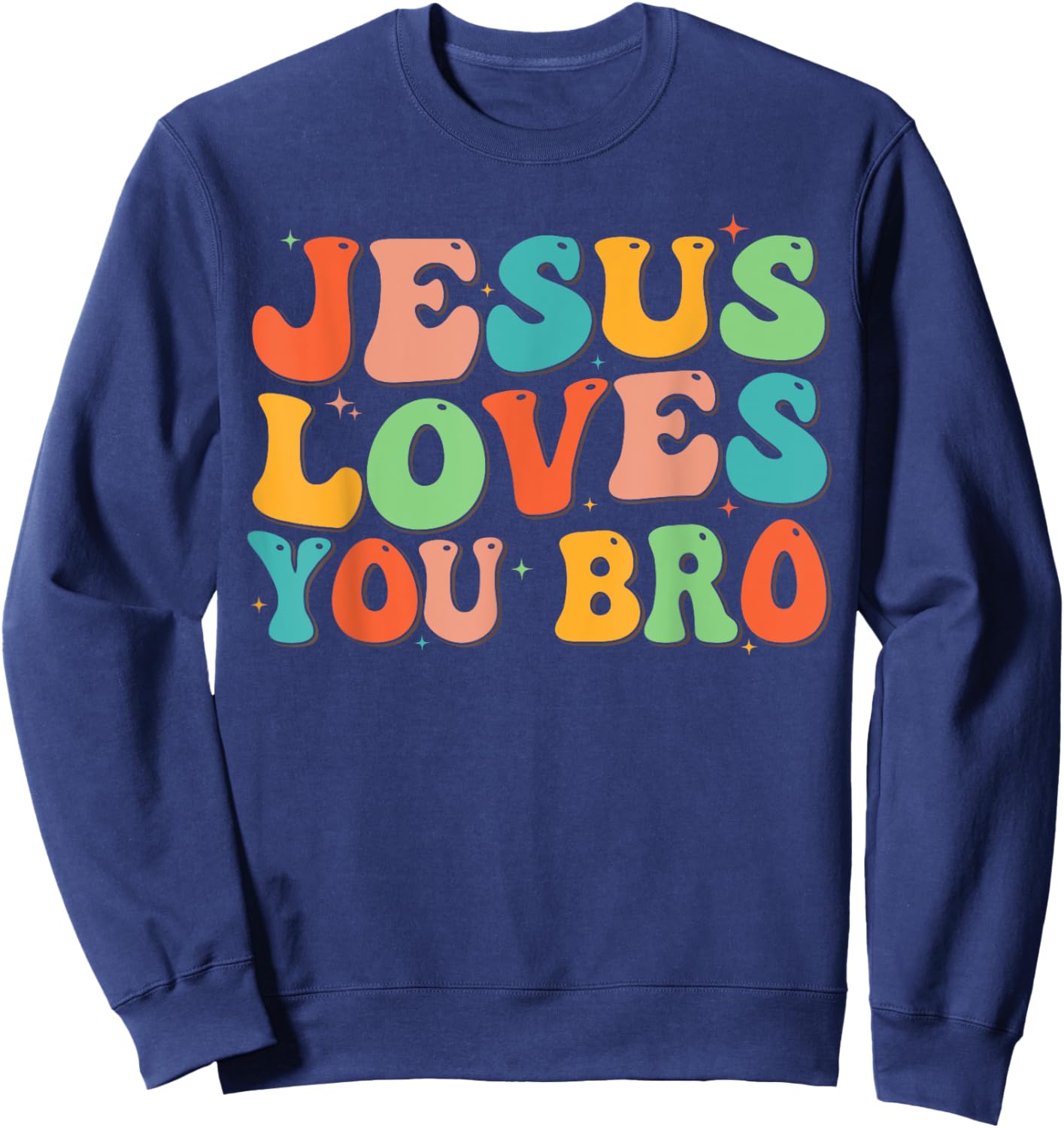 Funny Jesus Loves You Bro Men Women Christian Boy Toddler Sweatshirt - Sweatshirt | Navy