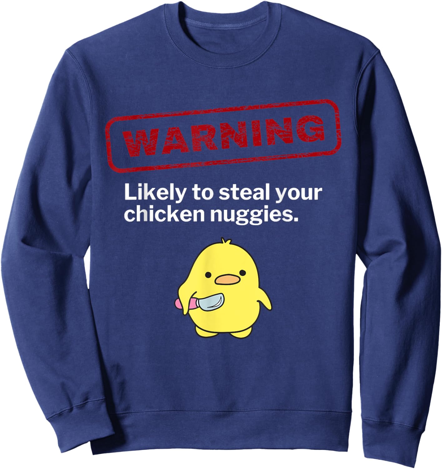 Funny Chicken Nuggets Warning May Steal Nuggies Sarcastic Sweatshirt - Sweatshirt | Navy