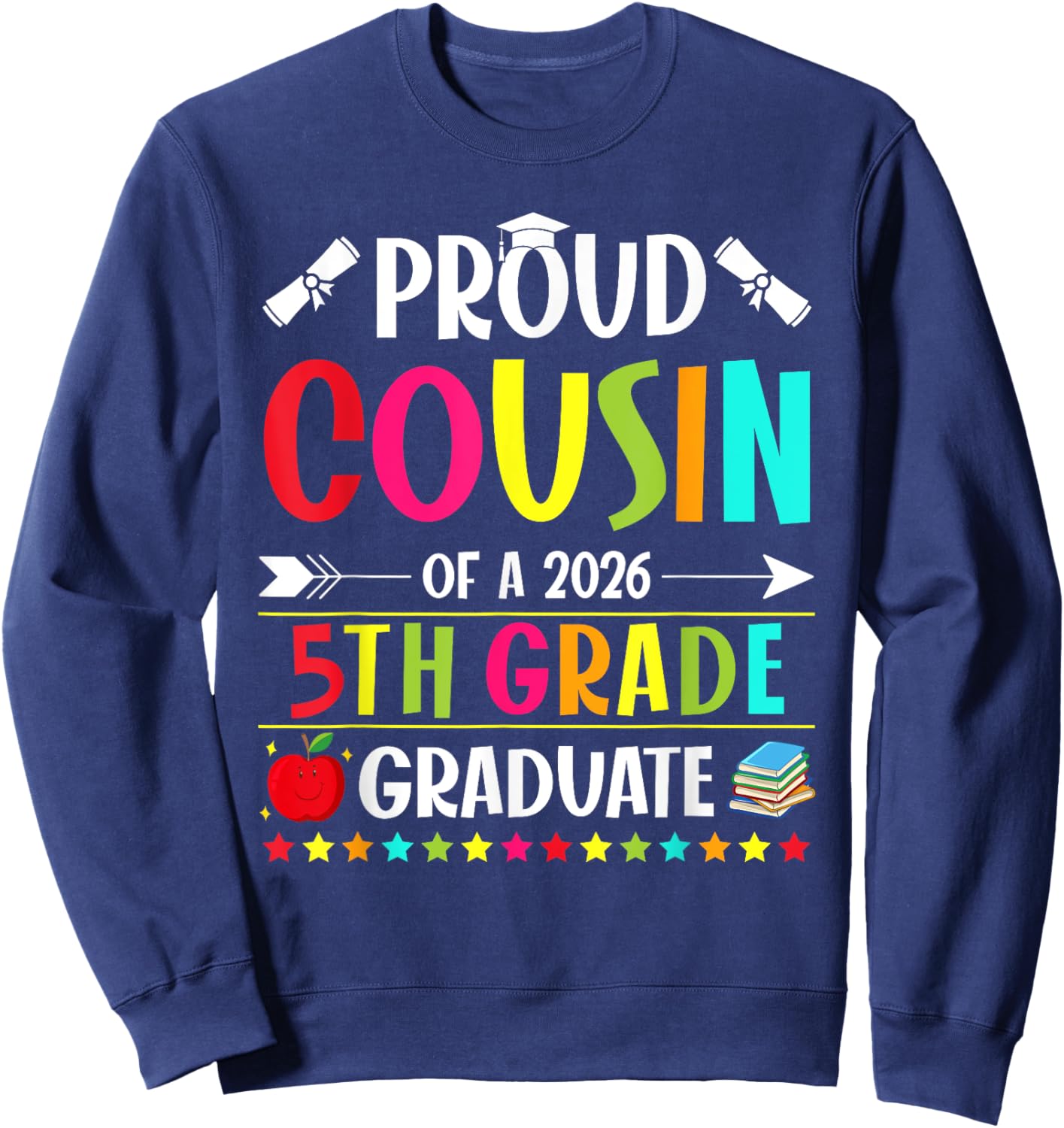 Proud Cousin of a Class of 2026 5th Grade Graduate Sweatshirt - Sweatshirt | Navy