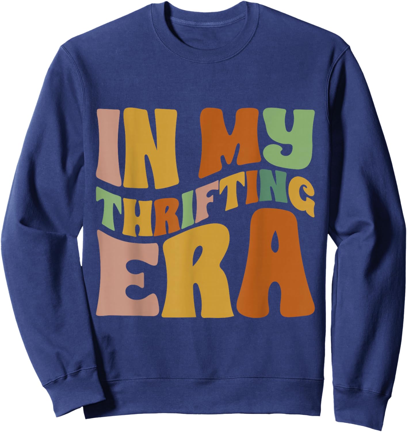 In My Thrifting Era Funny Thrift Shopping For Mother's Day Sweatshirt - Sweatshirt | Navy