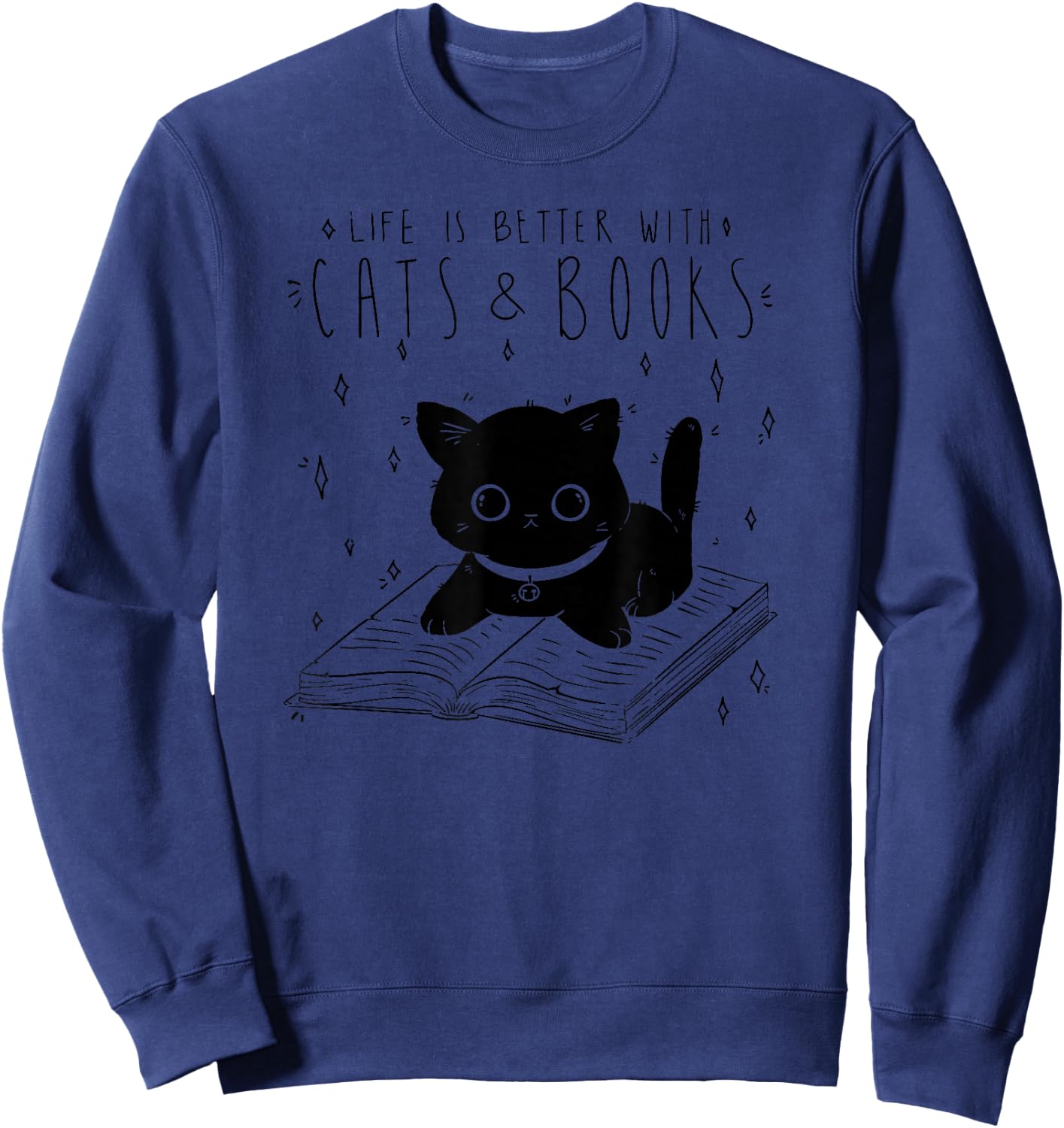 Life is Better with Cats & Books Lover Book Nerd Librarian Sweatshirt - Sweatshirt | Navy