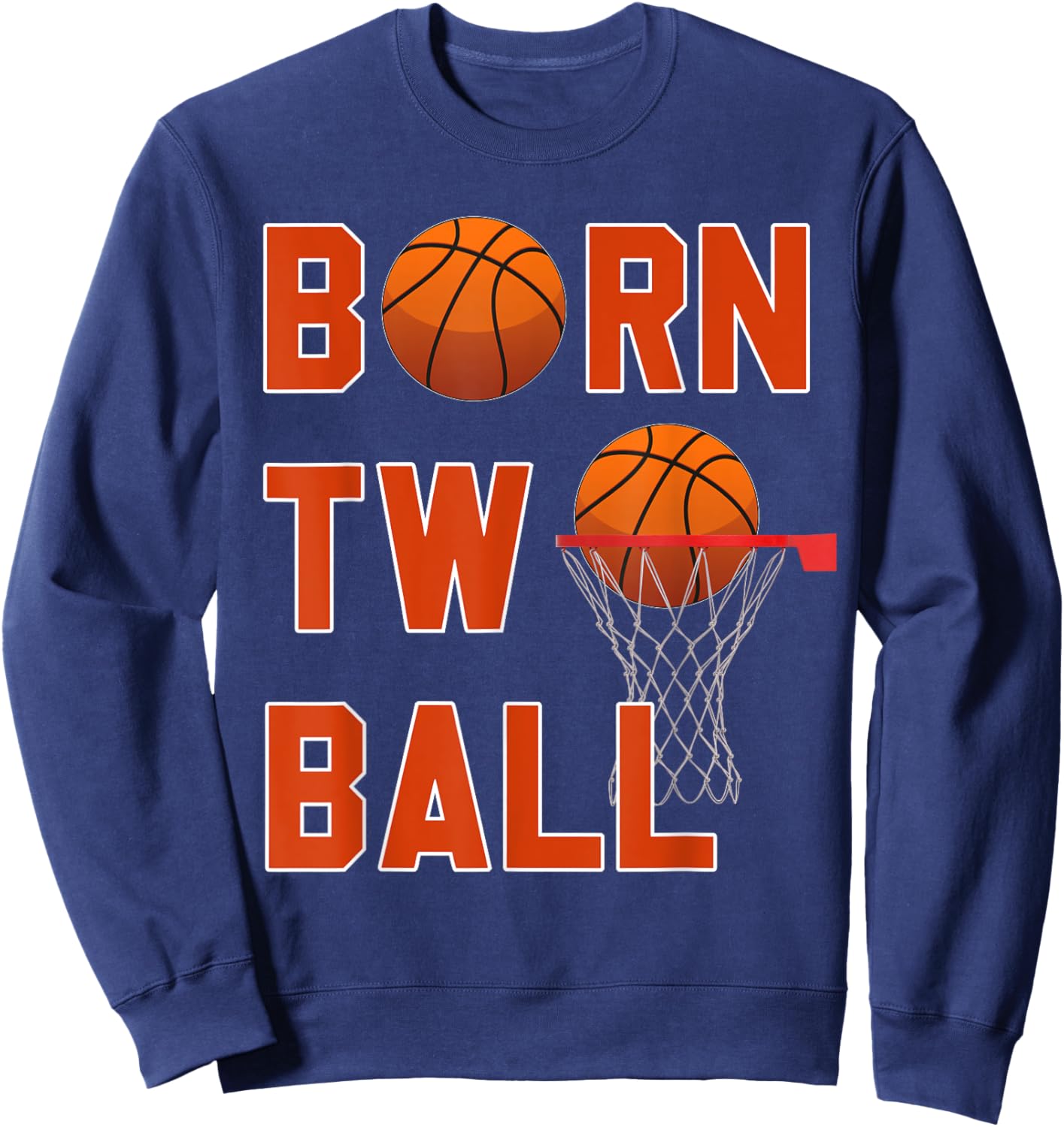 "Born TWO Ball" Basketball Theme 2nd Birthday Boy's Party Sweatshirt - Sweatshirt | Navy