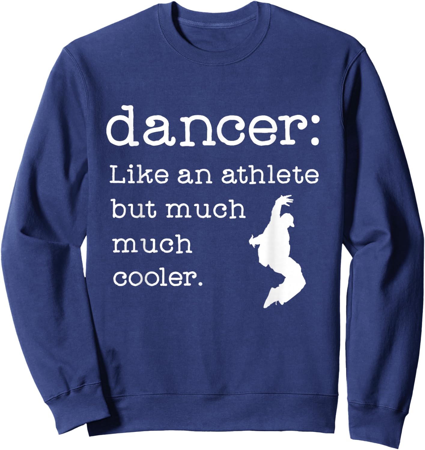 Male Dancer or Boy's Dance Gift - Like An Athlete Sweatshirt - Sweatshirt | Navy