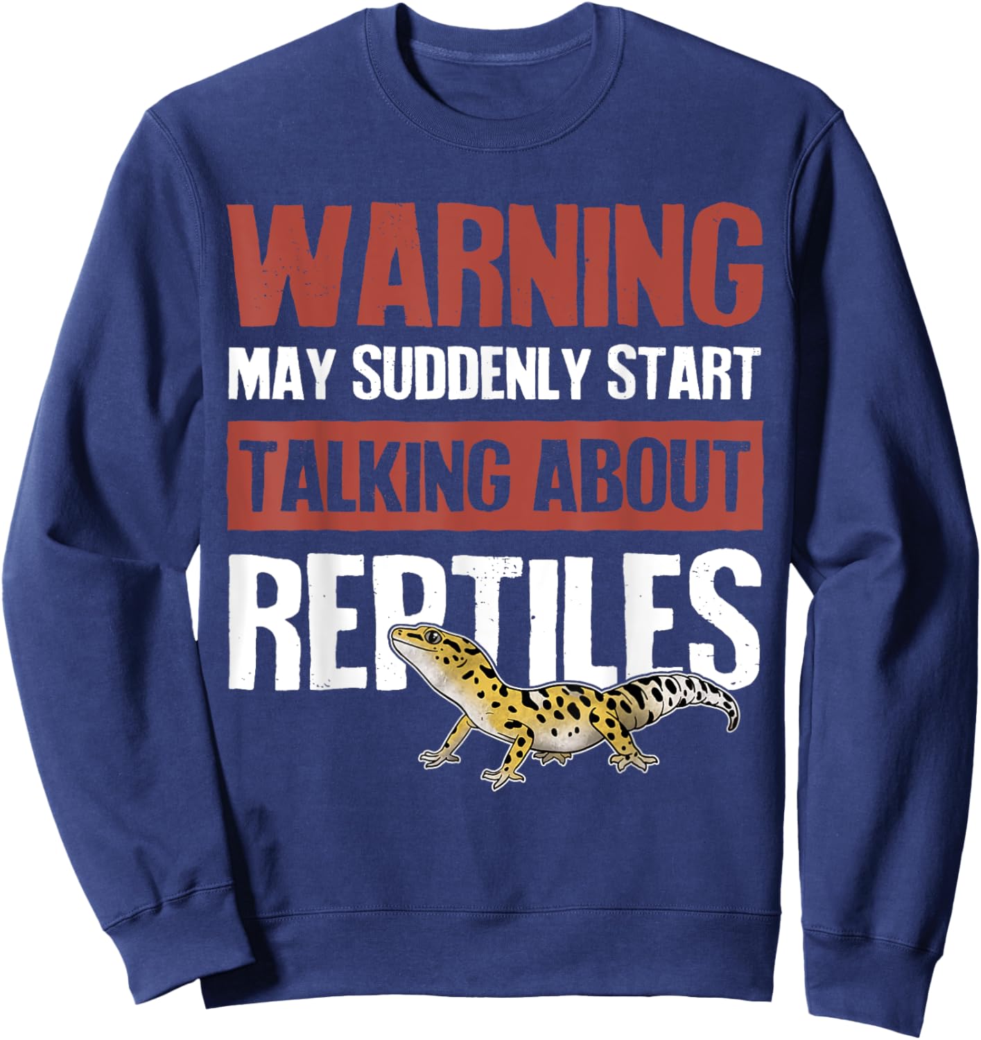 Warning May Suddenly Start Talking About Reptiles Sweatshirt - Sweatshirt | Navy