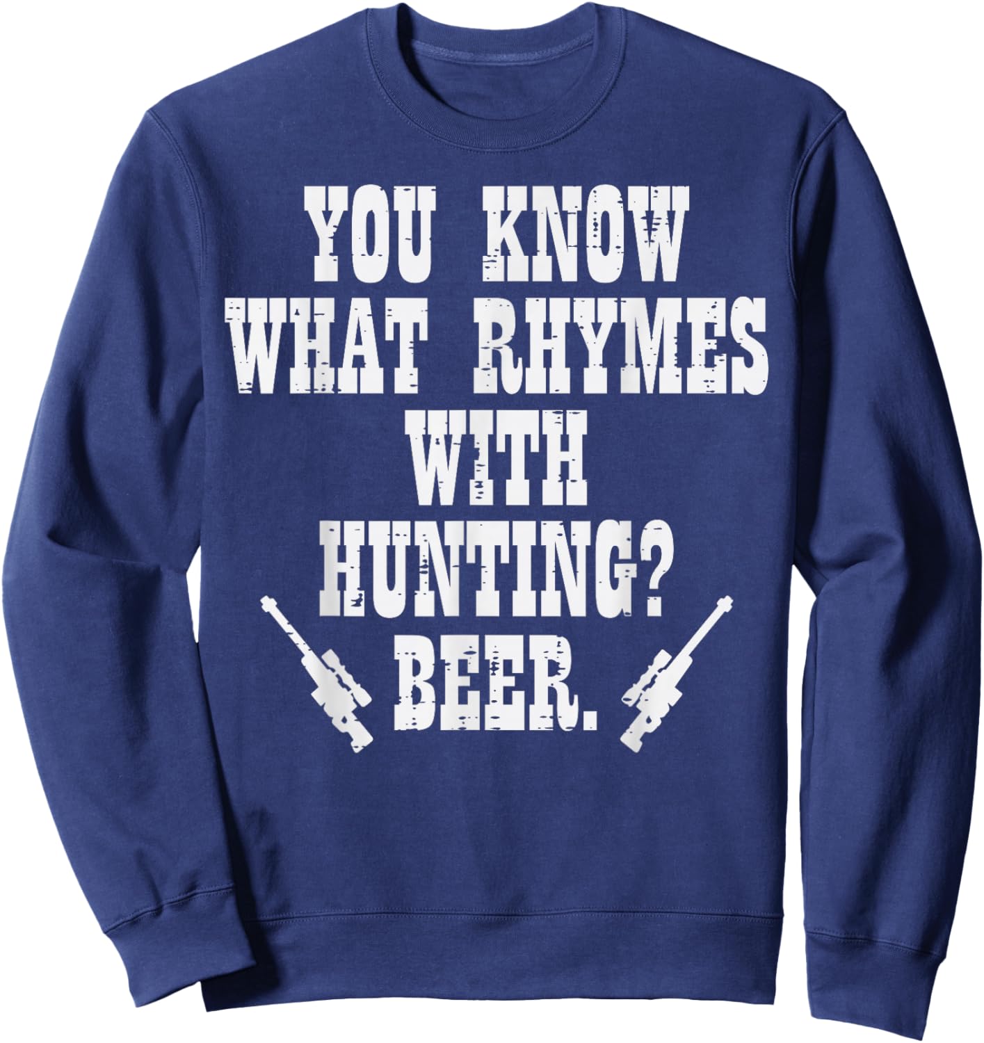 What Rhymes With Hunting Funny Deer Hunter Dad Grandpa Men Sweatshirt - Sweatshirt | Navy