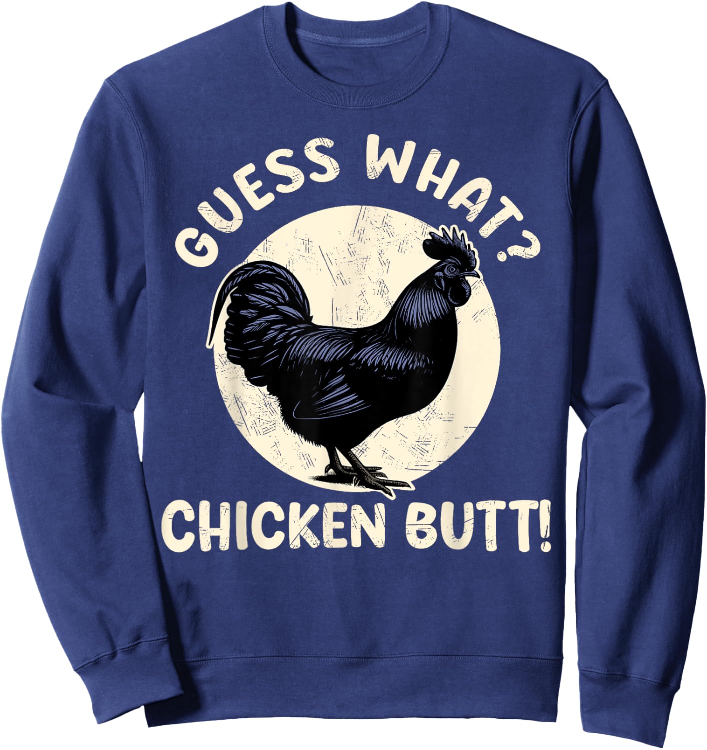 Guess What Chicken Butt Kids Ayam Cemani Men Rooster Sweatshirt - Sweatshirt | Navy