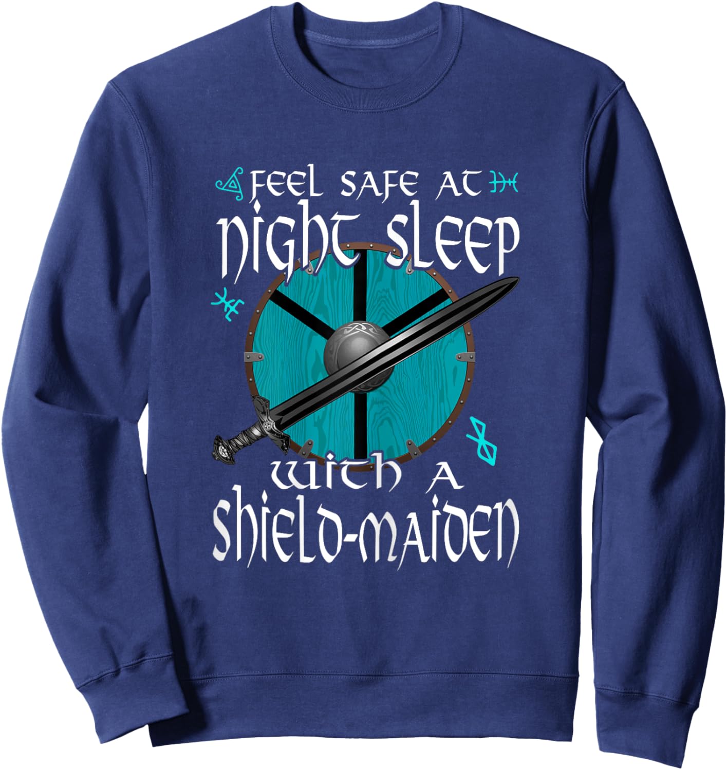 Feel Safe At Night Sleep With A Shield-Maiden Viking Sweatshirt - Sweatshirt | Navy