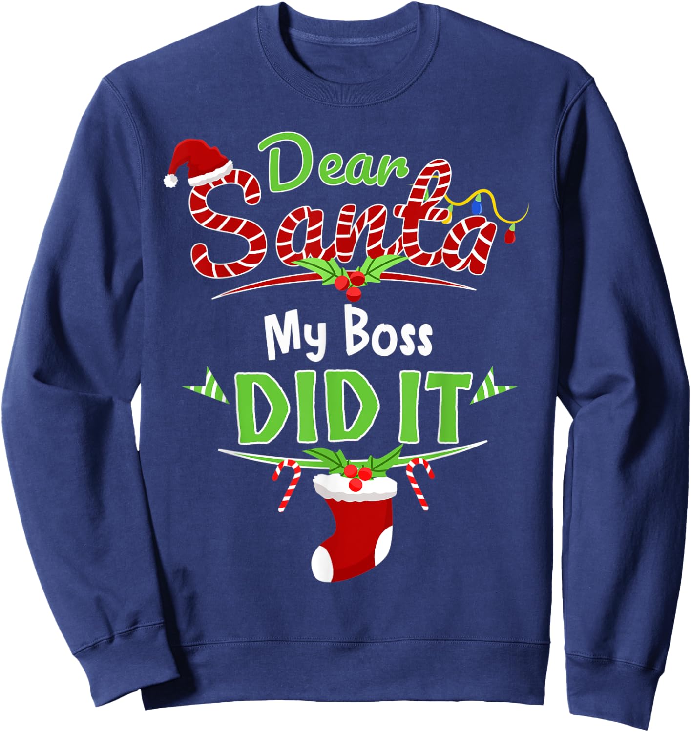 Dear Santa My Boss Did It Xmas Office Outfit Funny Christmas Sweatshirt - Sweatshirt | Navy