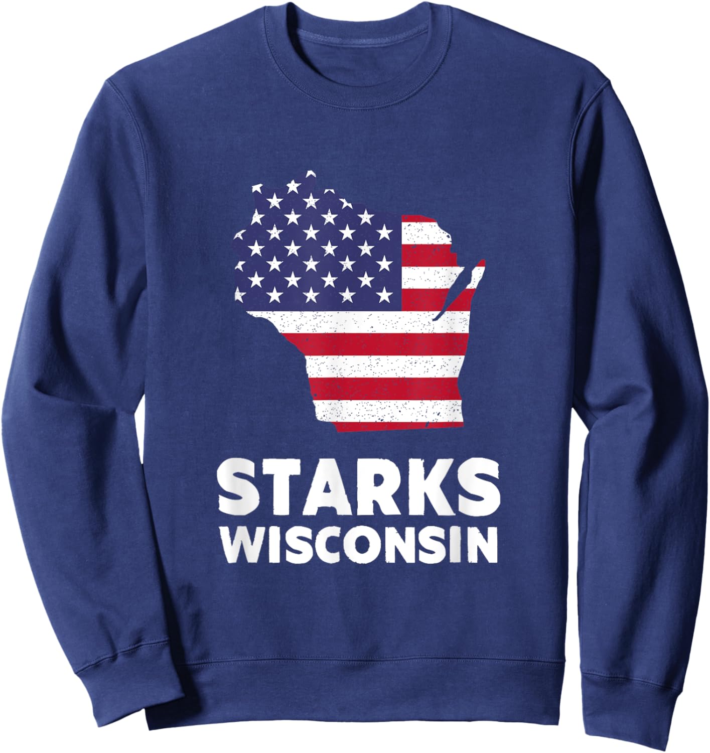 Distressed Patriotic USA Flag Starks, Wisconsin Women Men Sweatshirt - Sweatshirt | Navy