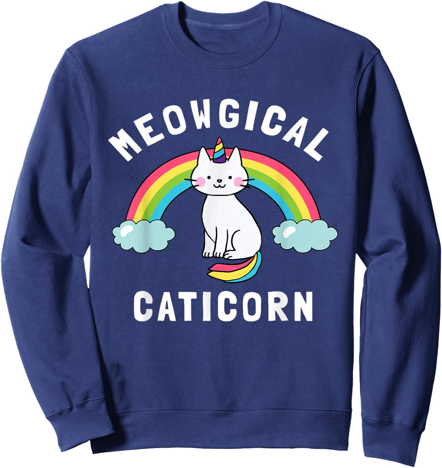 Meowgical Caticorn - Funny Unicorn & Cat Gift Kittycorn Men Women Kids Sweatshirt - Sweatshirt | Navy