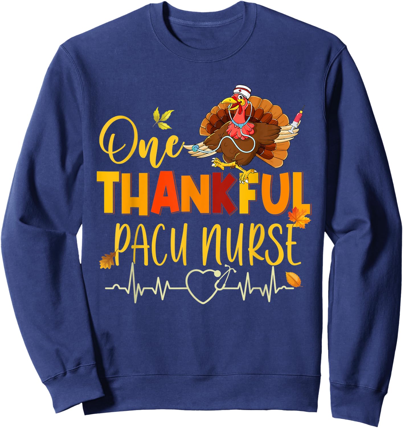 One Thankful PACU Nurse Turkey Stethoscope Thanksgiving Fall Sweatshirt - Sweatshirt | Navy