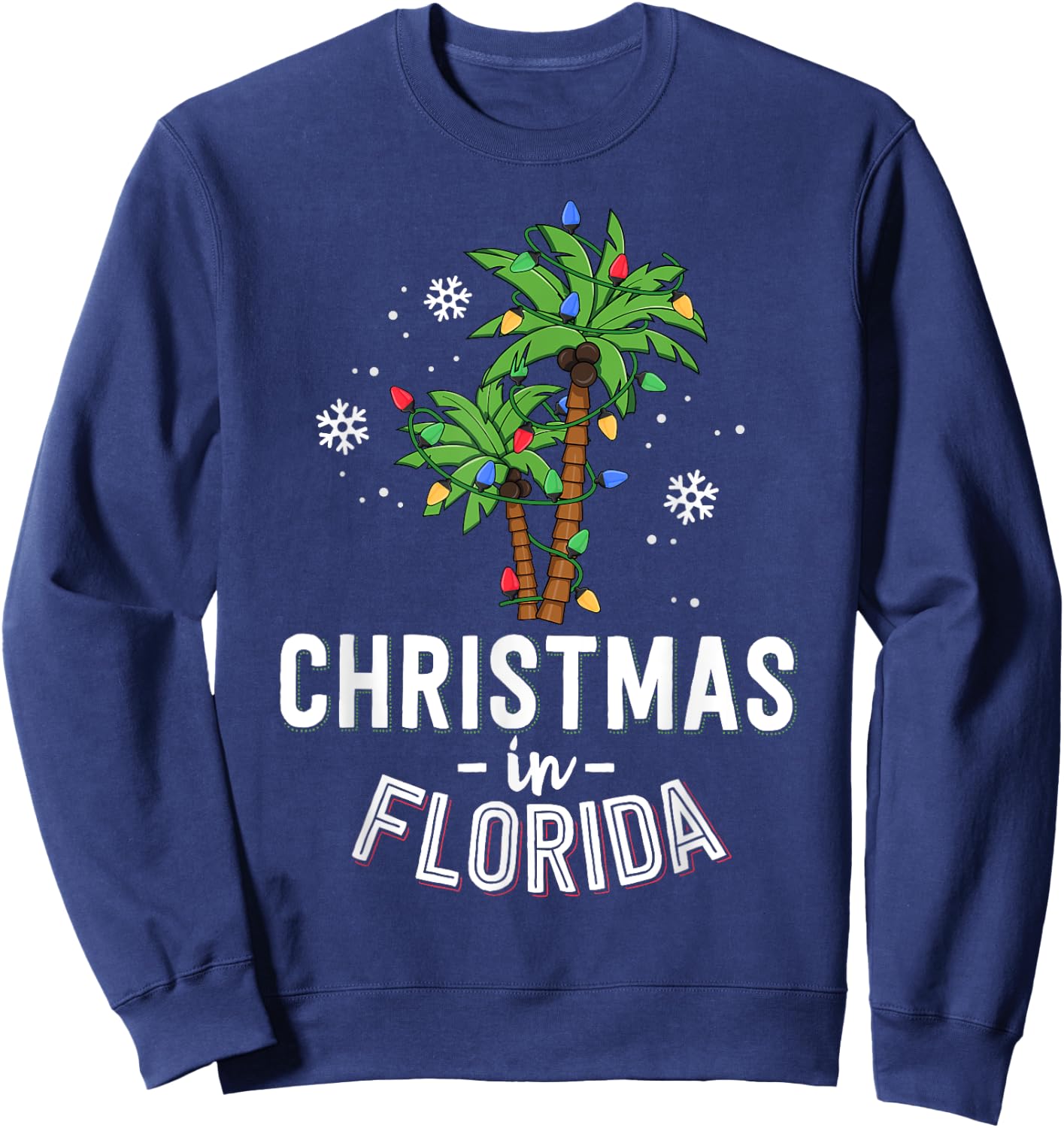 Christmas In Florida Deck The Palm Trees Family Vacation Sweatshirt - Sweatshirt | Navy