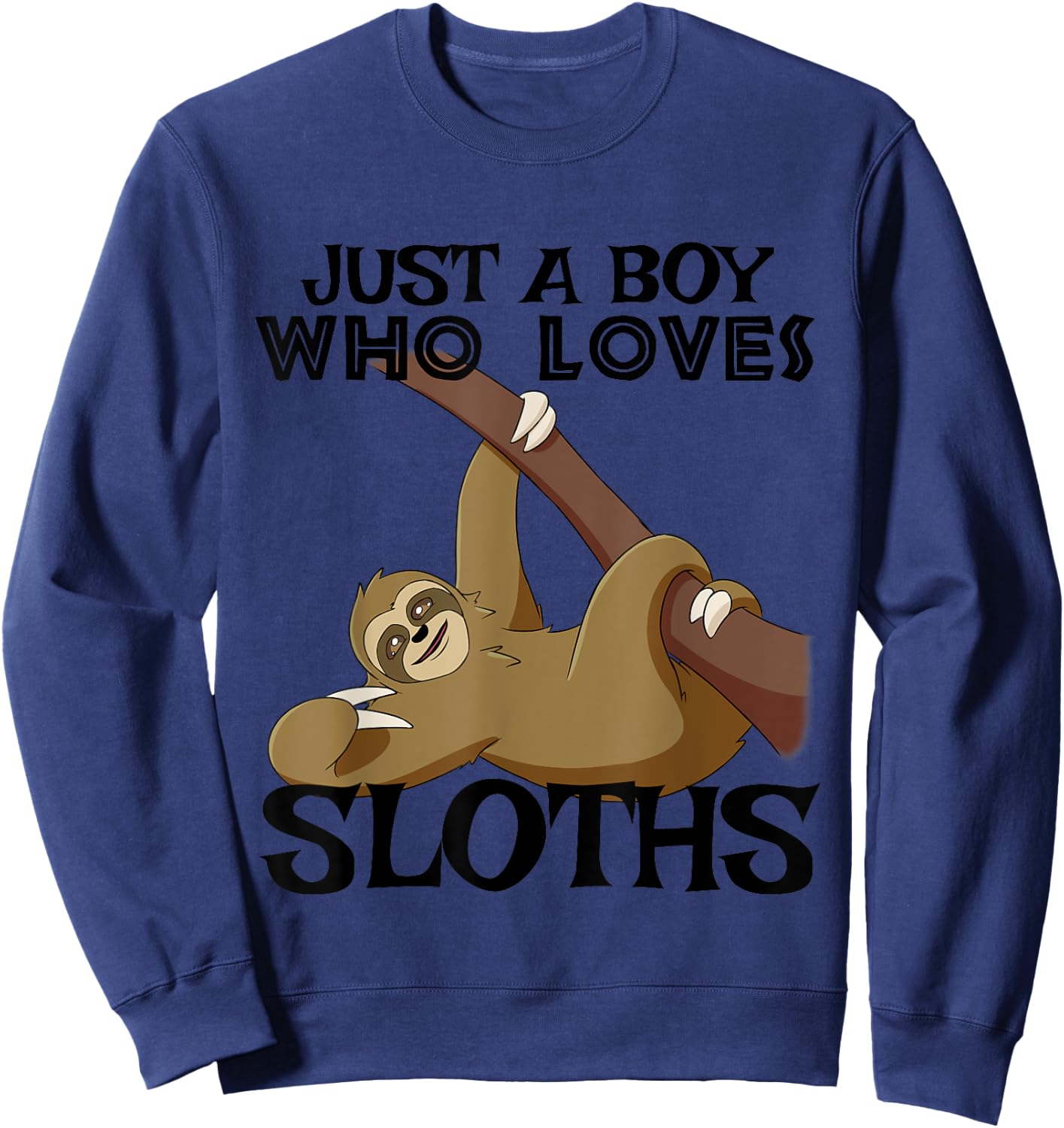 Just a Boy Who Loves Sloths Funny Animal Sweatshirt - Sweatshirt | Navy