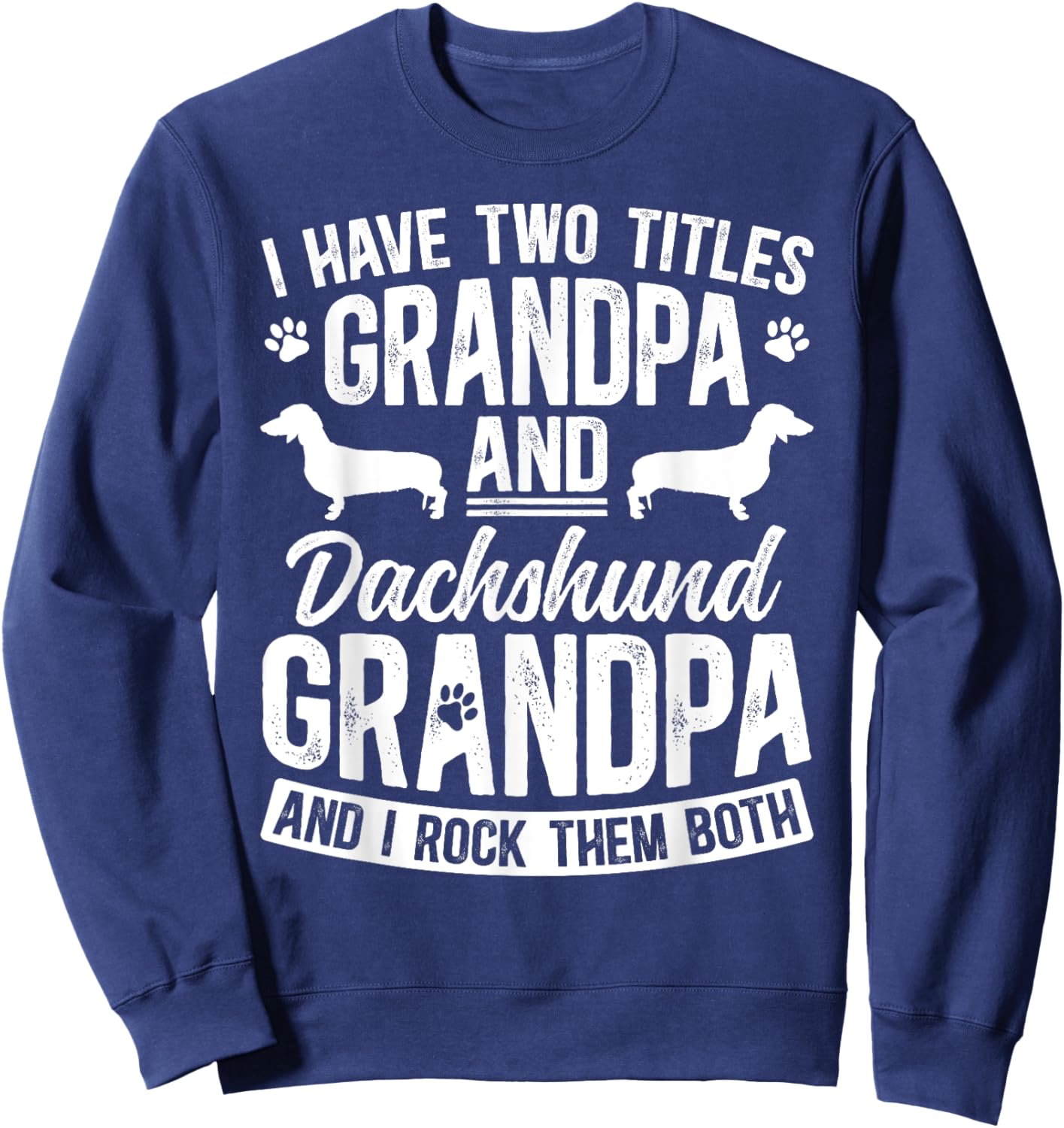 Grandpa And Dachshund Grandpa Of A Dachshund Grandfather Sweatshirt - Sweatshirt | Navy