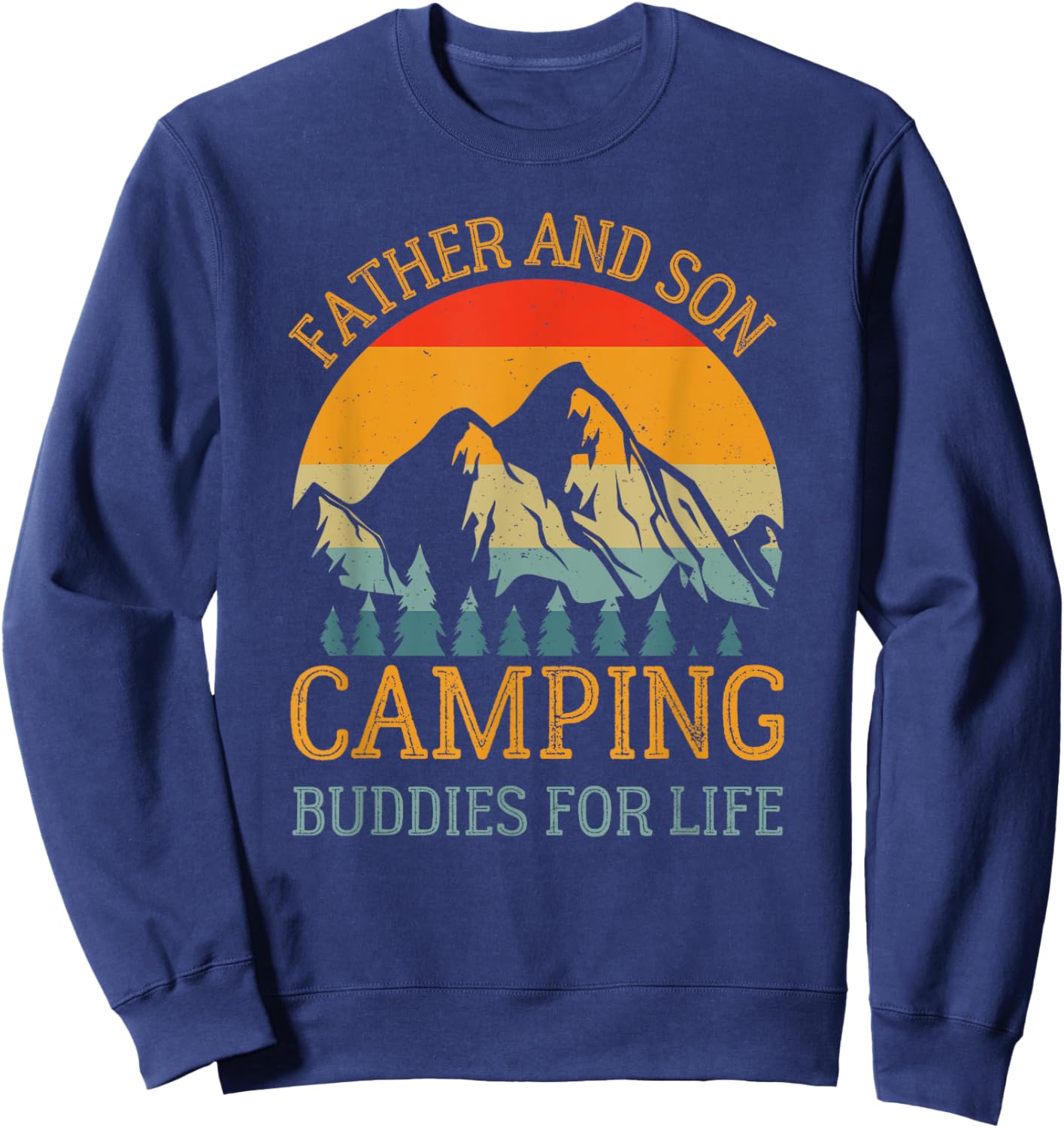 Fun Family Matching Camping for Dad and Son Father and Son Camping Buddies for Life Gift Dad Sweatshirt - Sweatshirt | Navy