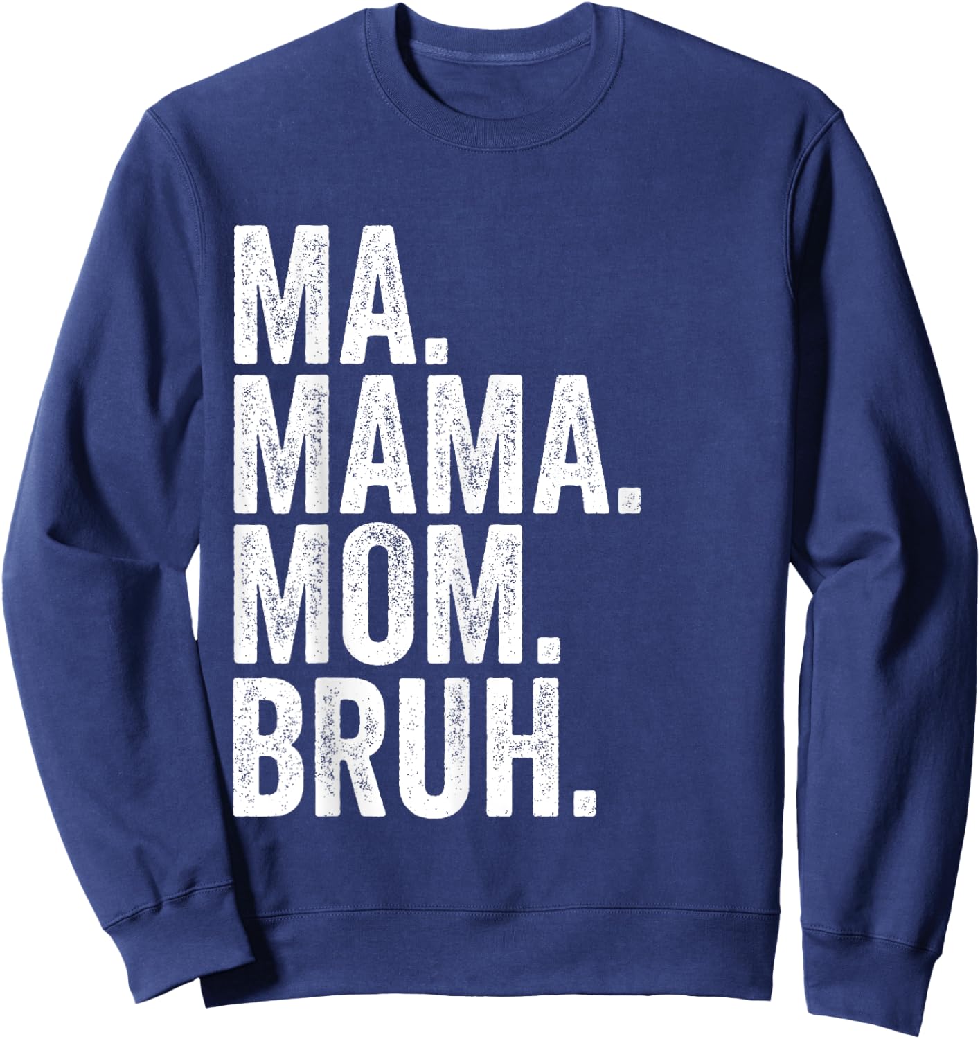 Ma Mama Mom Bruh Sweatshirt - Sweatshirt | Navy