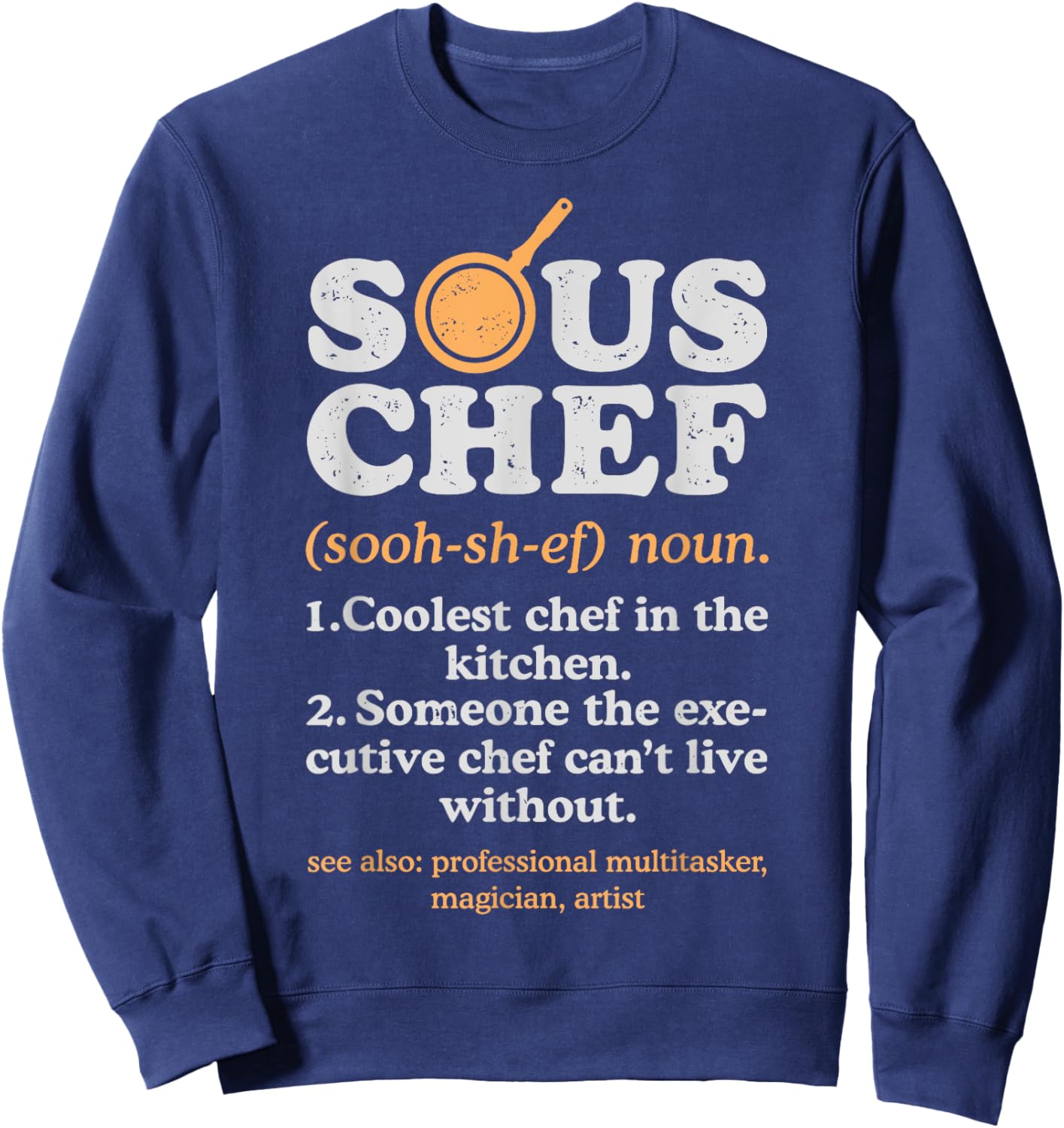Sous Chef Noun Definition Funny Cooking Term Men Women Cook Sweatshirt - Sweatshirt | Navy