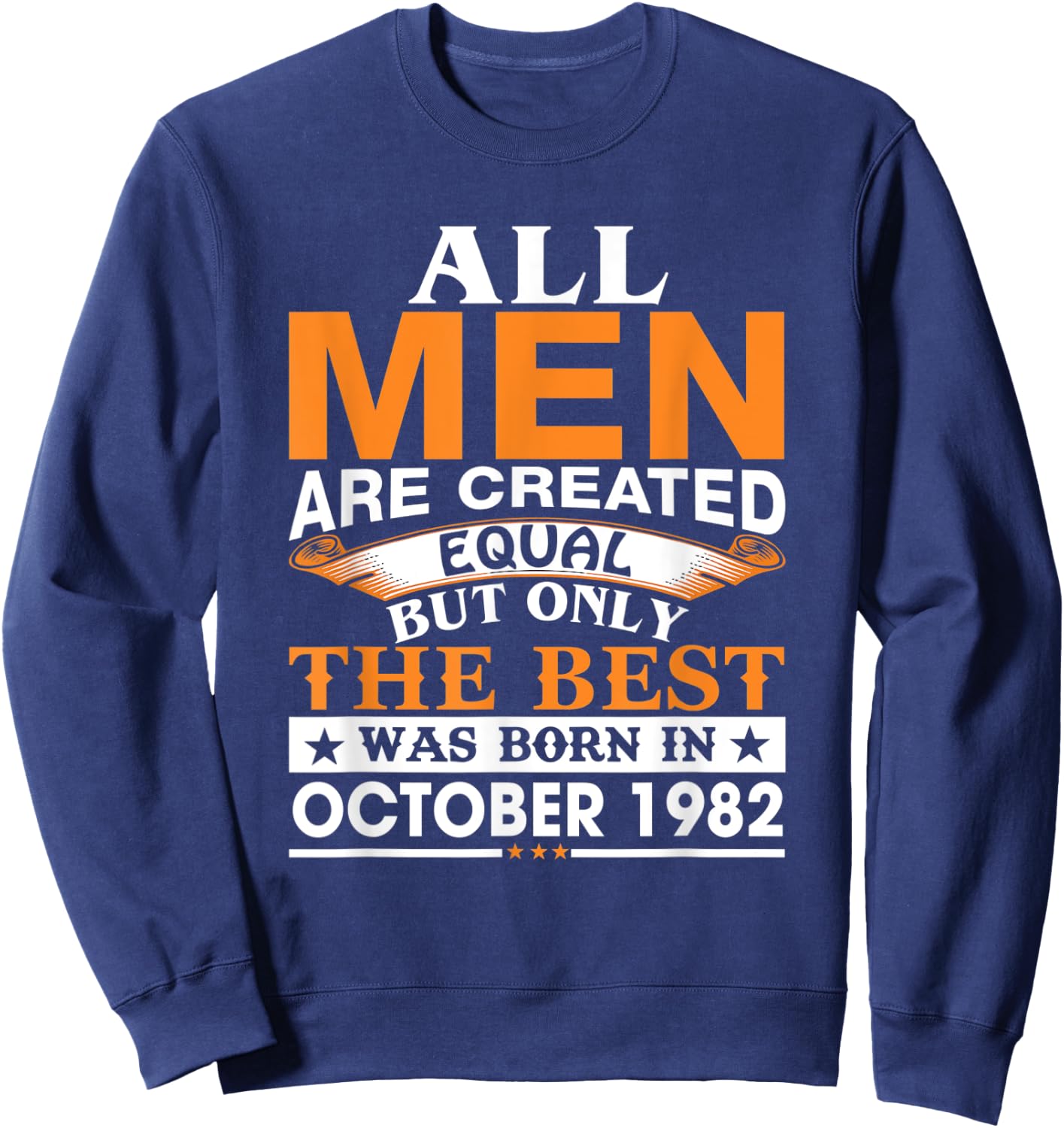 Men the best was born in October 1982 birthday gift Sweatshirt - Sweatshirt | Navy