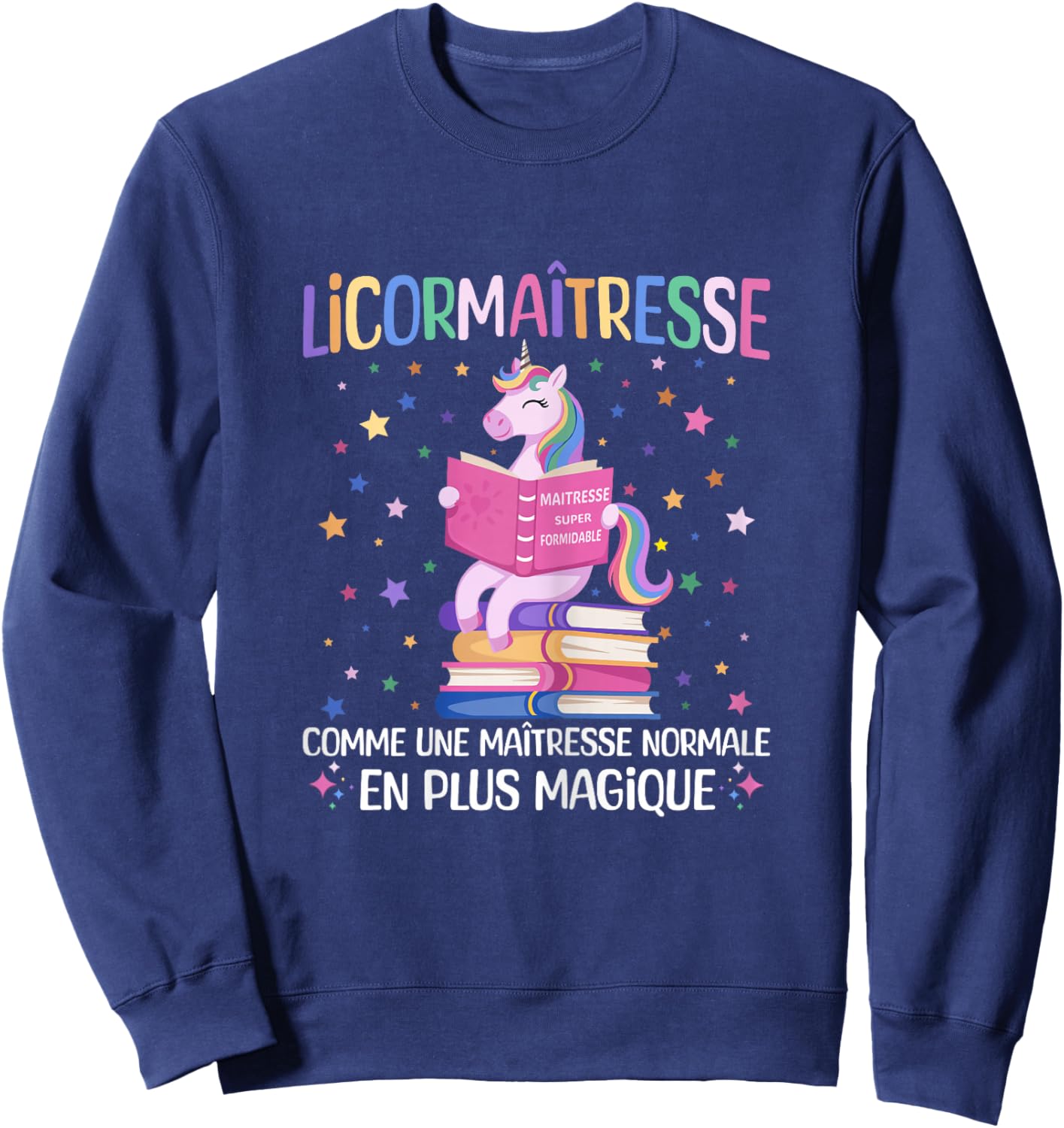 Licormaitresse Funny Maitresse Unicorn Teacher Gift Sweatshirt - Sweatshirt | Navy