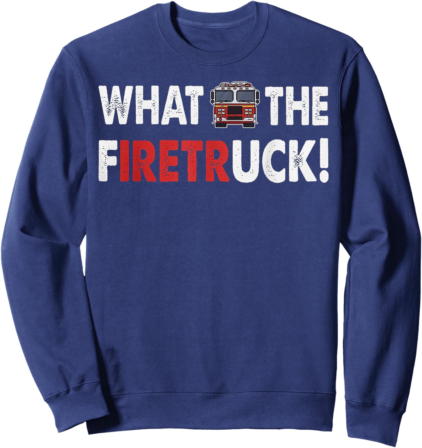 What The Firetruck Iretr Sweatshirt - Sweatshirt | Navy