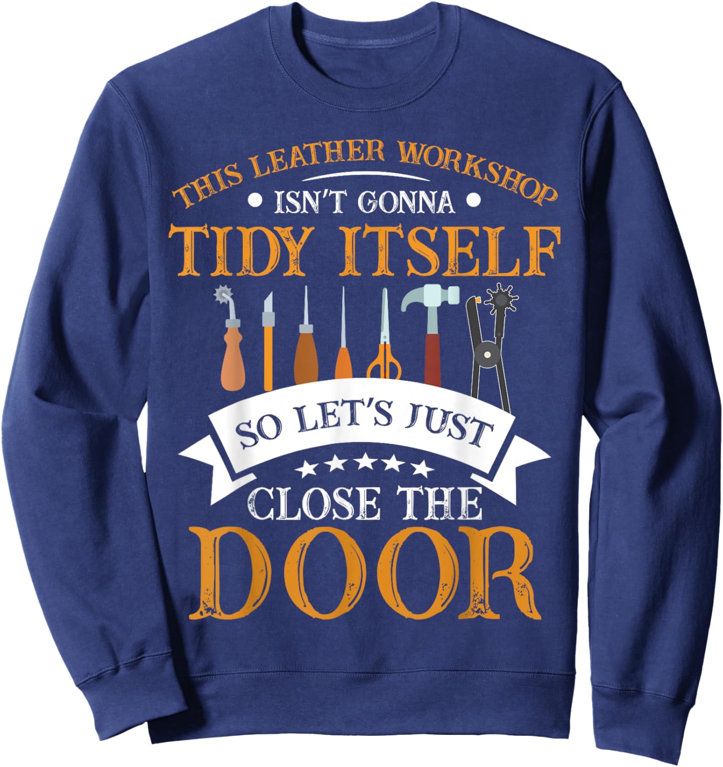 Leathercraft Leatherworking Leatherworker Leathercrafting Sweatshirt - Sweatshirt | Navy