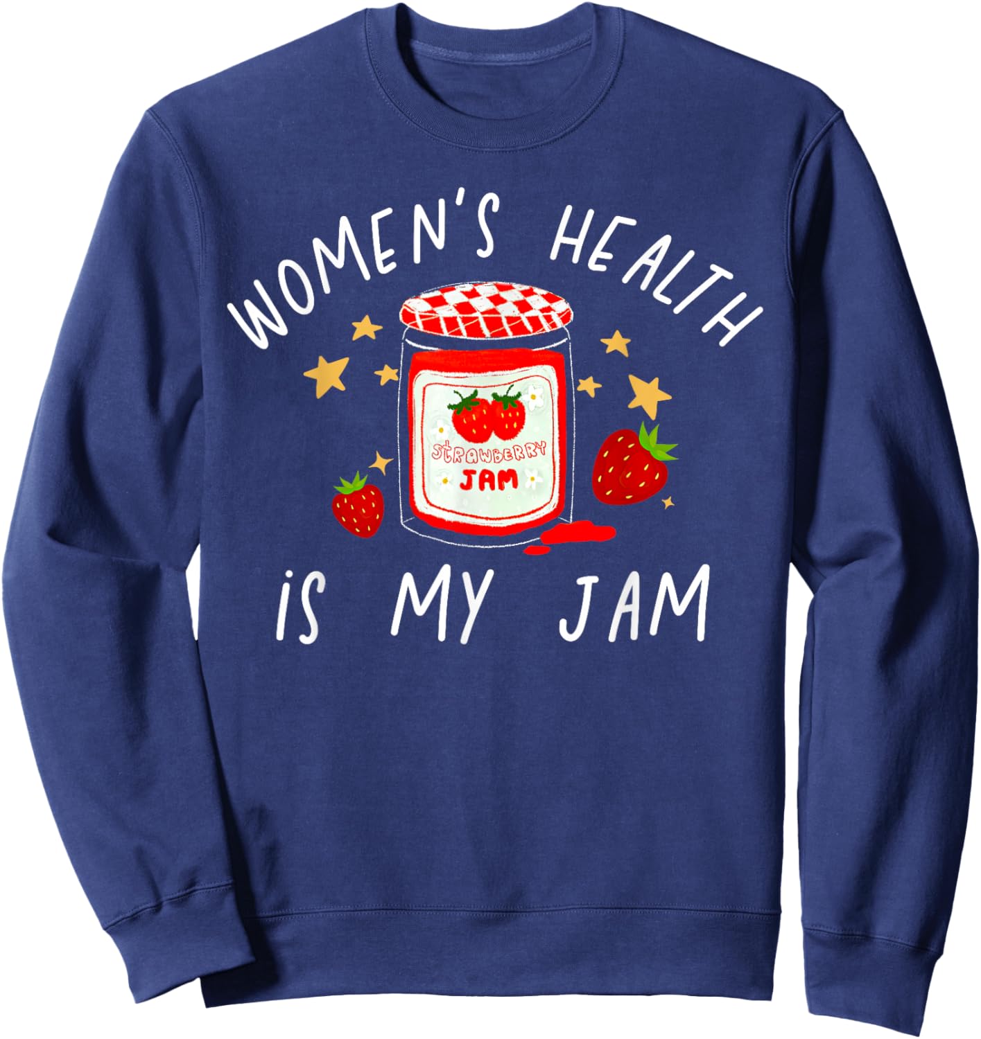 Women's Health is My Jam Nurse Practitioner WHNP MFM Clinic Sweatshirt - Sweatshirt | Navy