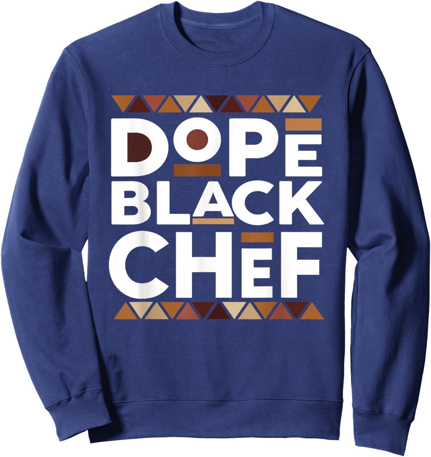 Dope Black Chef Black History Melanin Black Chef Sweatshirt - Sweatshirt | Navy