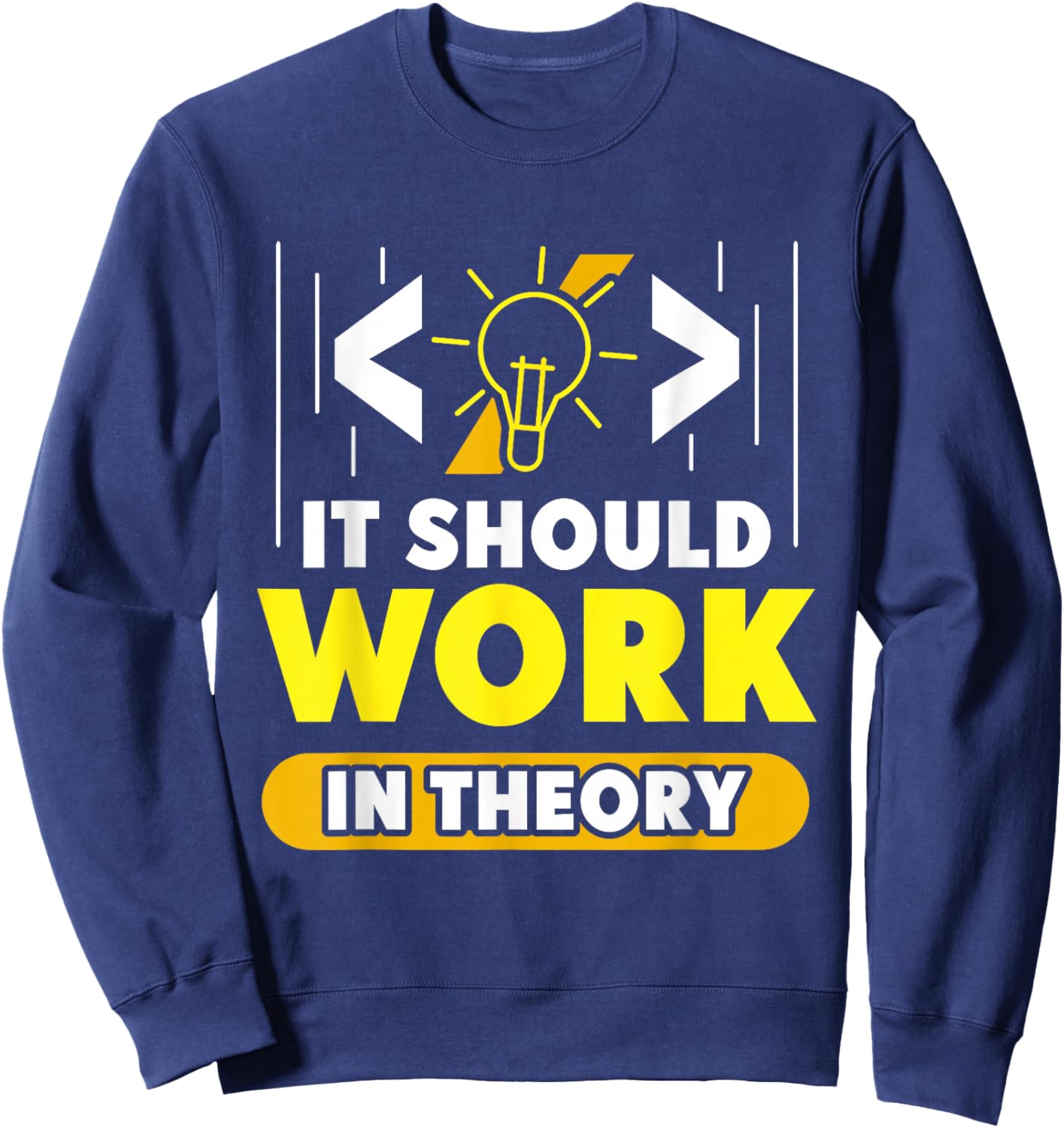 In Theory Should It Work Coding Coder Code Sweatshirt - Sweatshirt | Navy