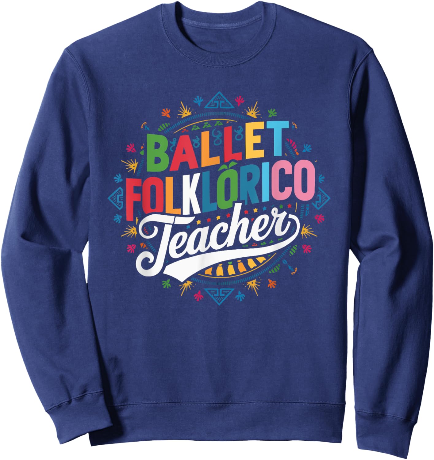 Ballet Folklorico Dancer Mexico Traditional Mexican Dance Sweatshirt - Sweatshirt | Navy