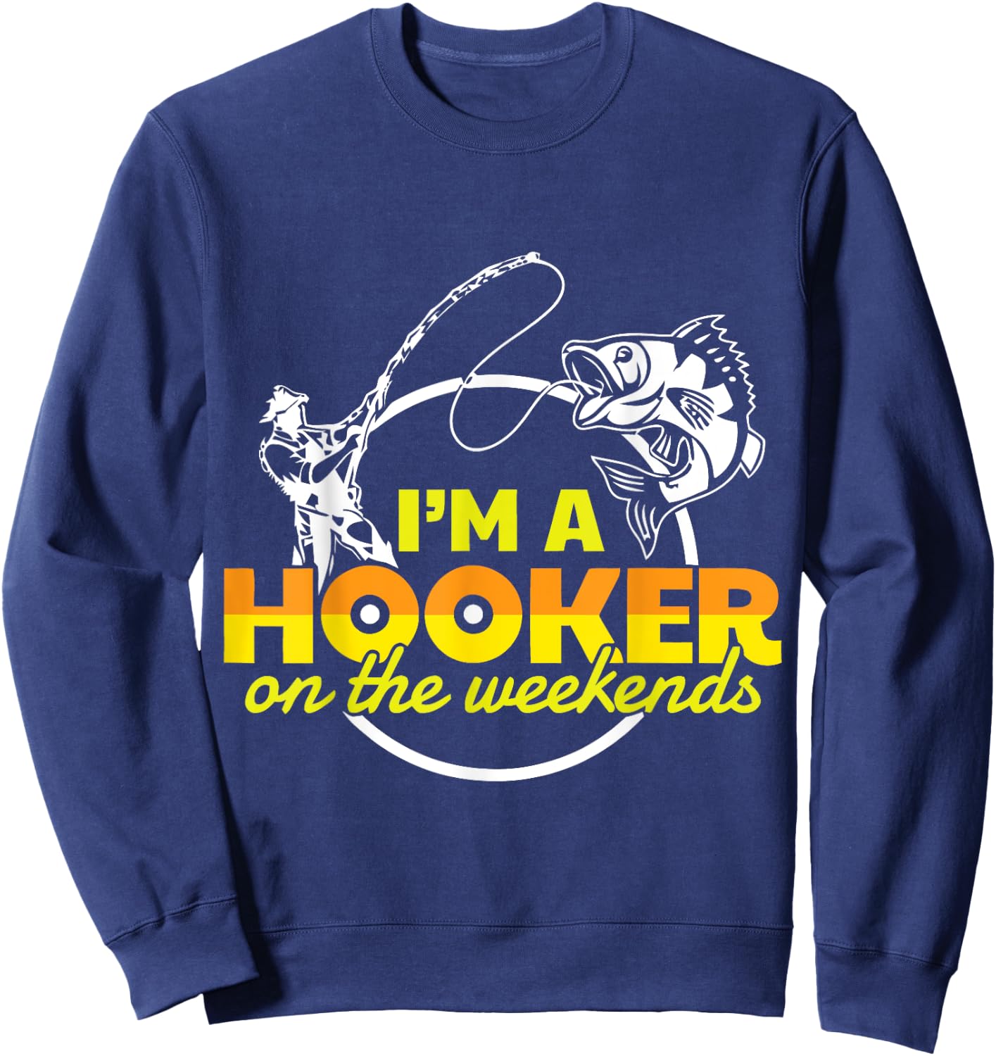 I'm A Hooker On The Weekend Sweatshirt - Sweatshirt | Navy