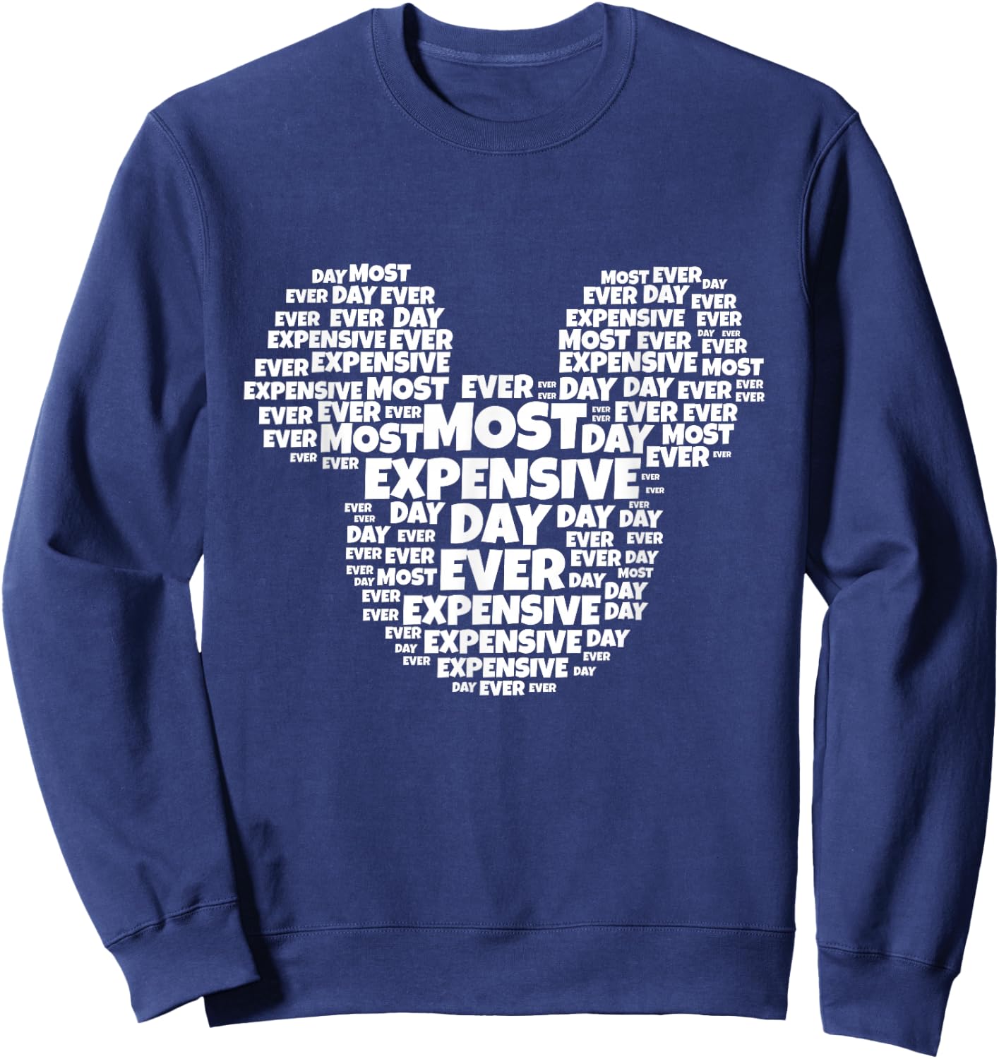 Most Expensive Day Ever Sweatshirt - Sweatshirt | Navy
